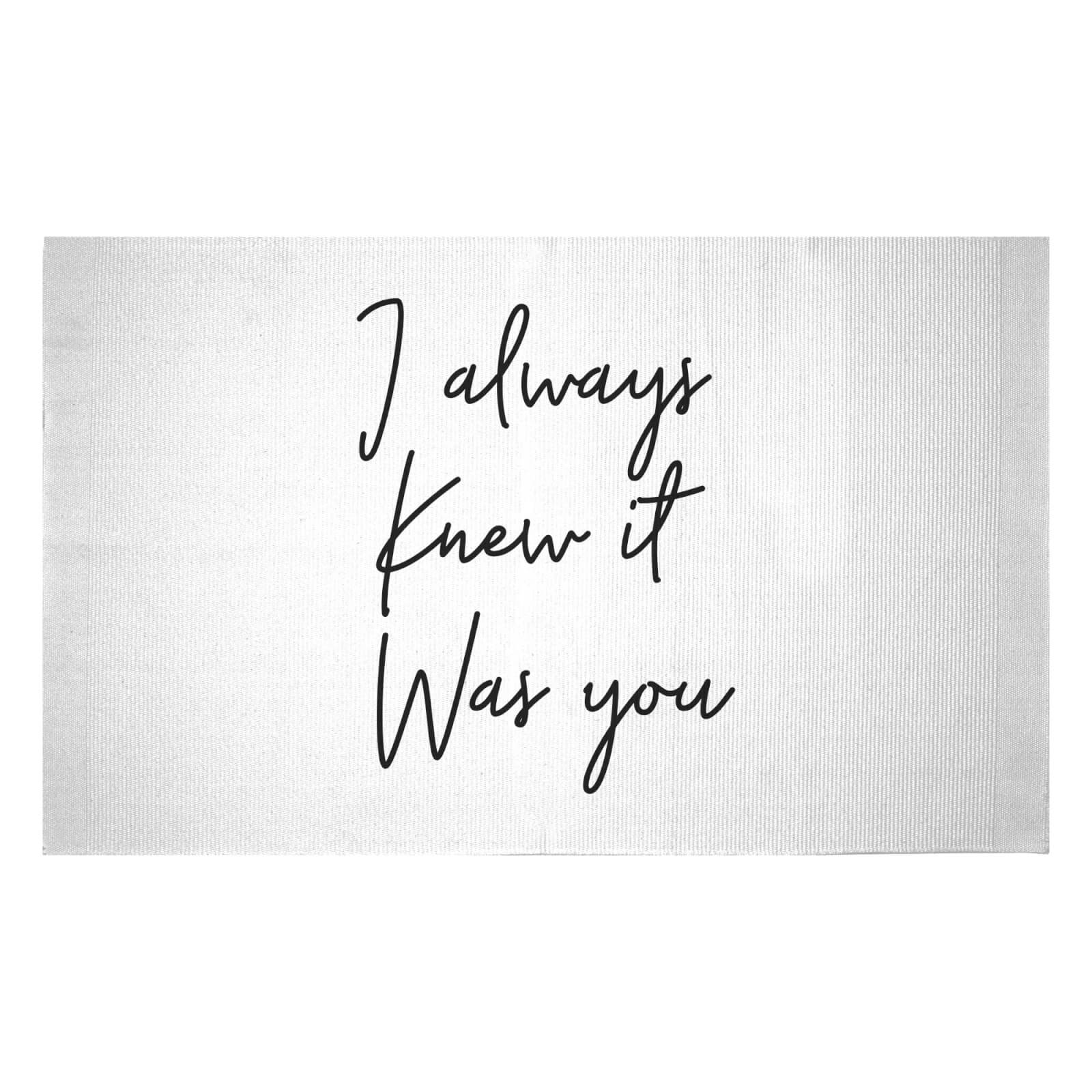 I Always Knew It Was You Woven Rug - Small