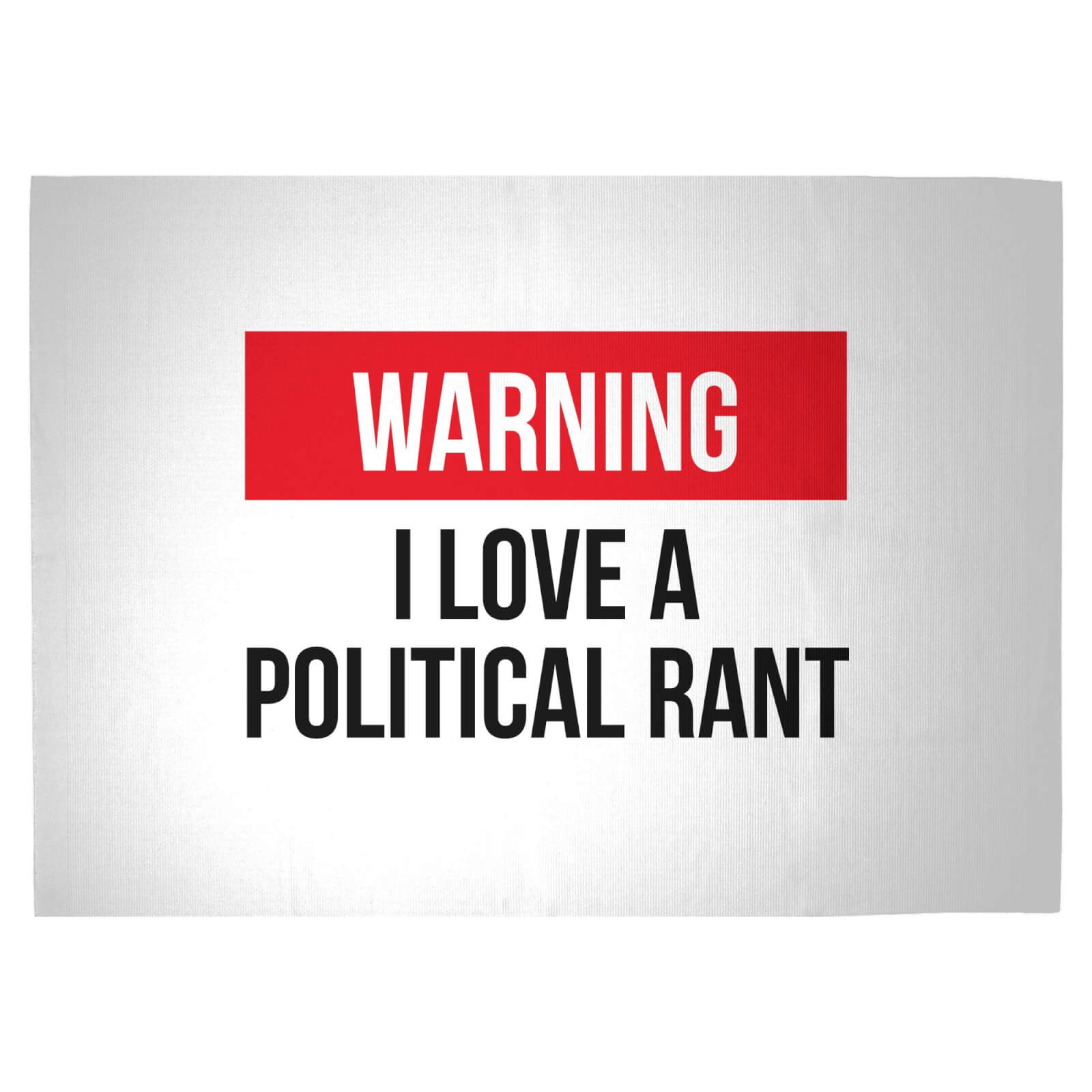 I Love A Political Rant Woven Rug - Large