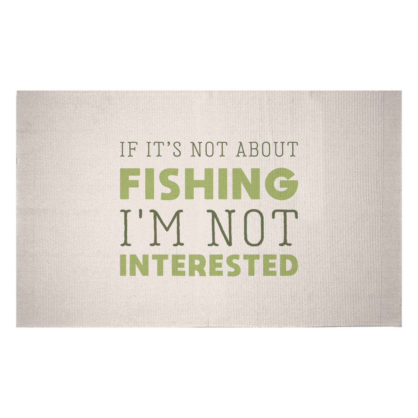 If It's Not About Fishing I'm Not Interested Woven Rug - Small