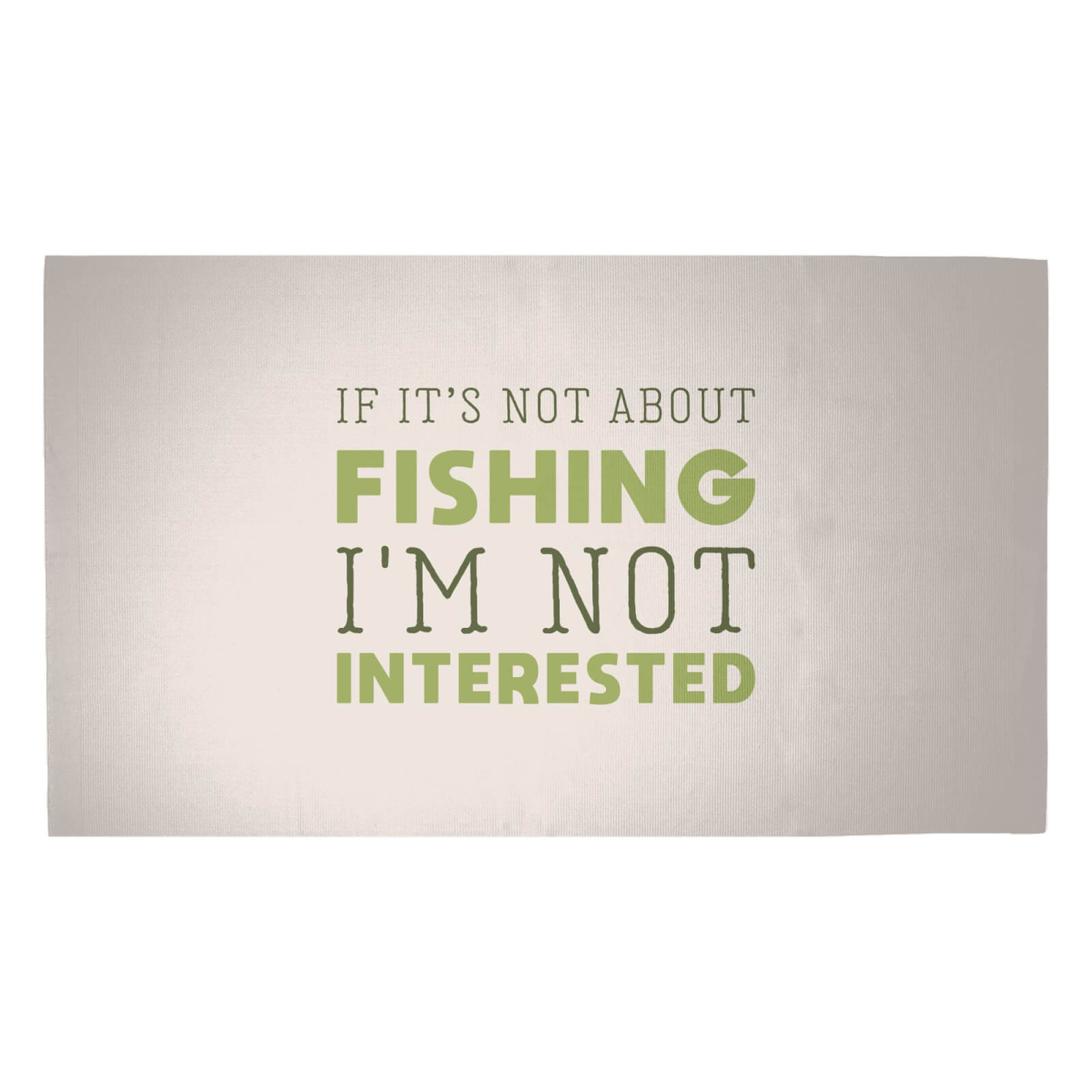 If It's Not About Fishing I'm Not Interested Woven Rug - Medium