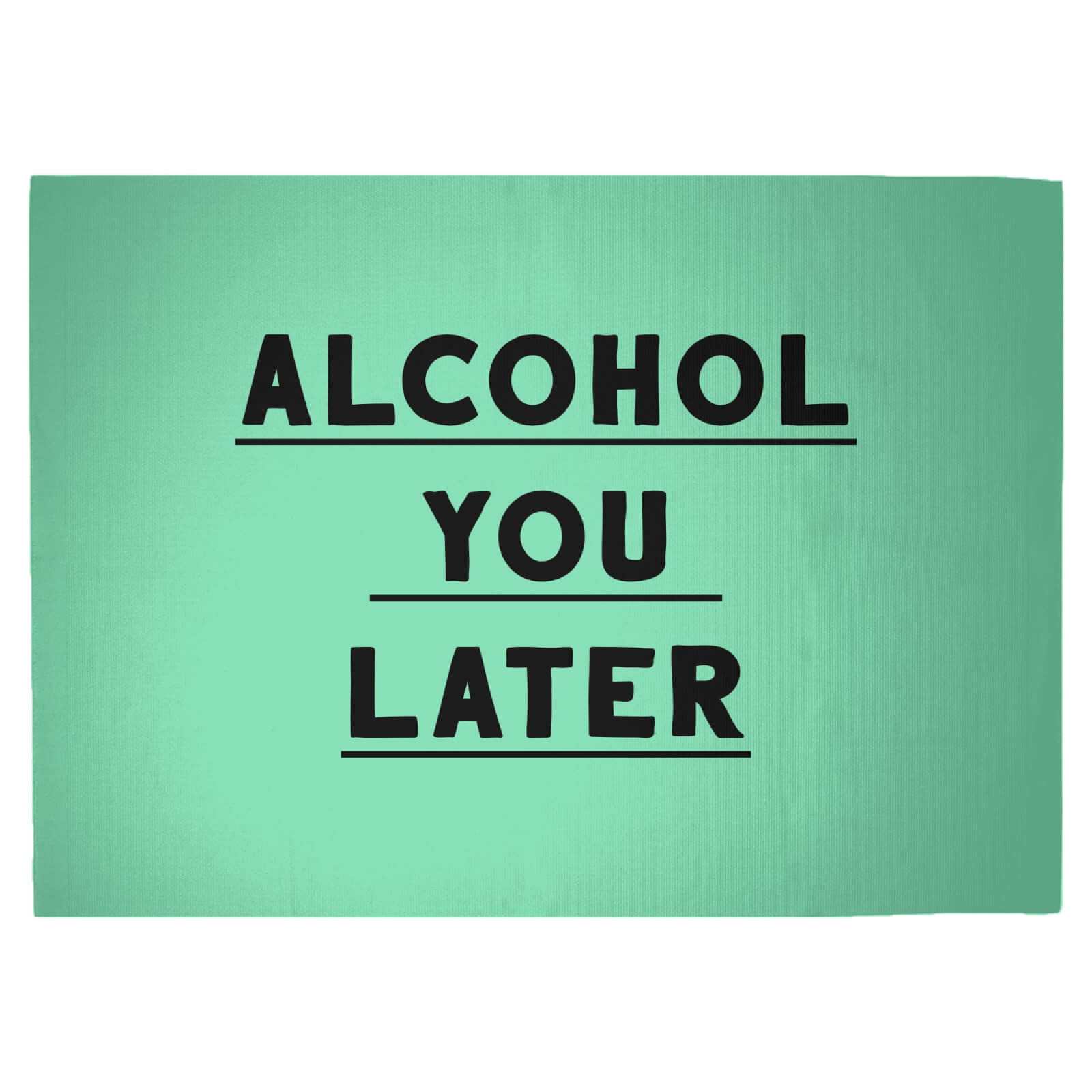Alcohol You Later Woven Rug - Large