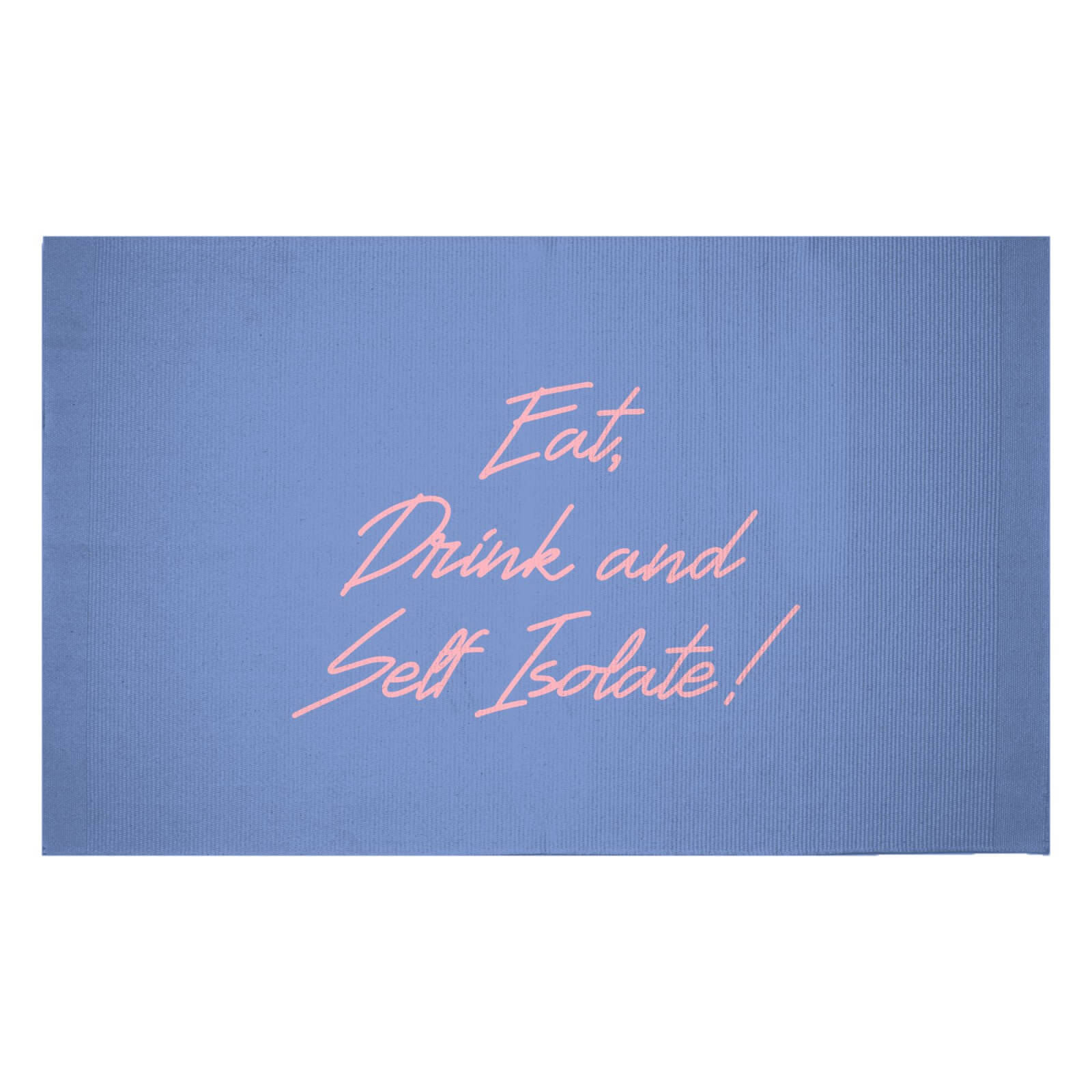 Eat, Drink And Self Isolate Woven Rug - Small