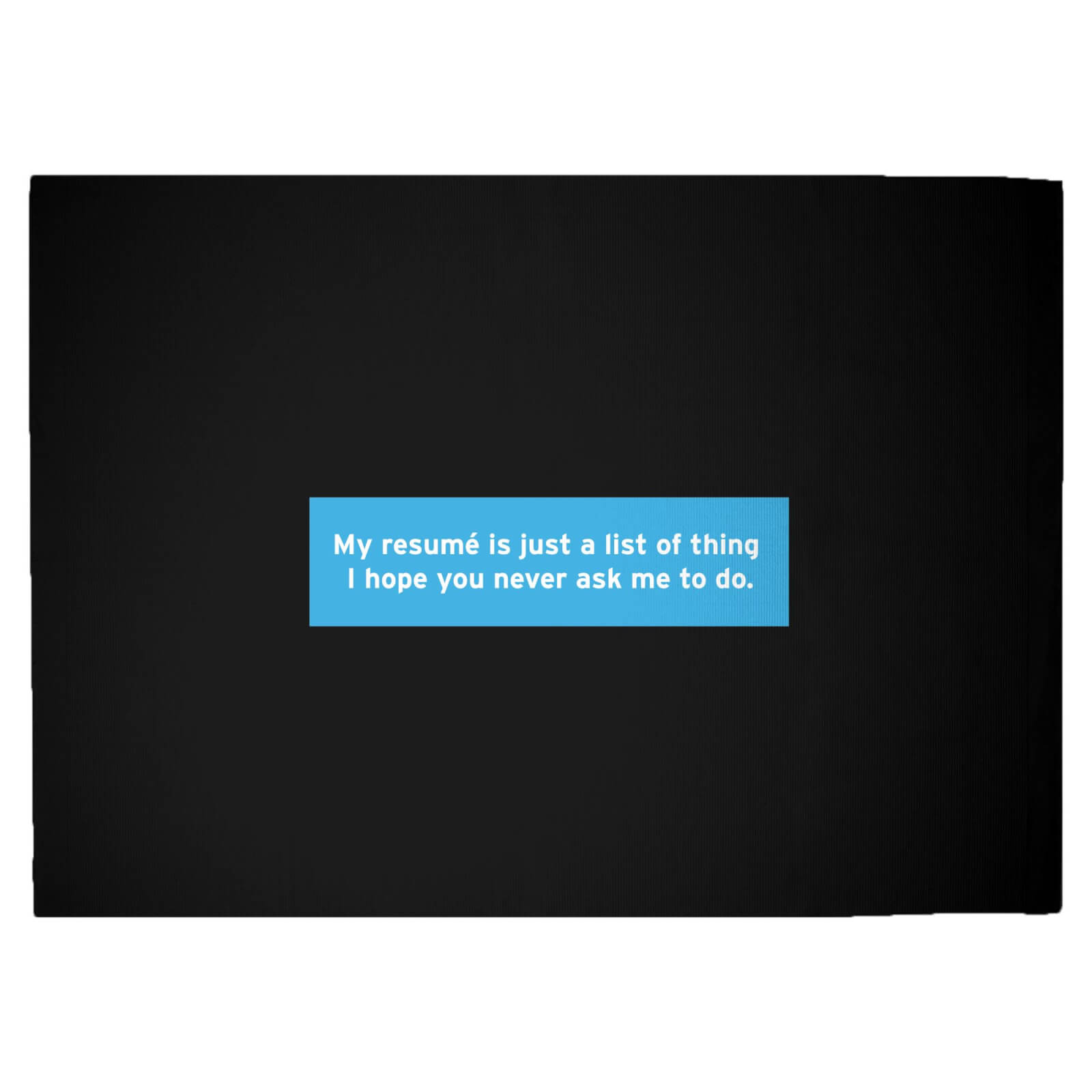 My Resume Is Just A List Of Things Woven Rug - Large