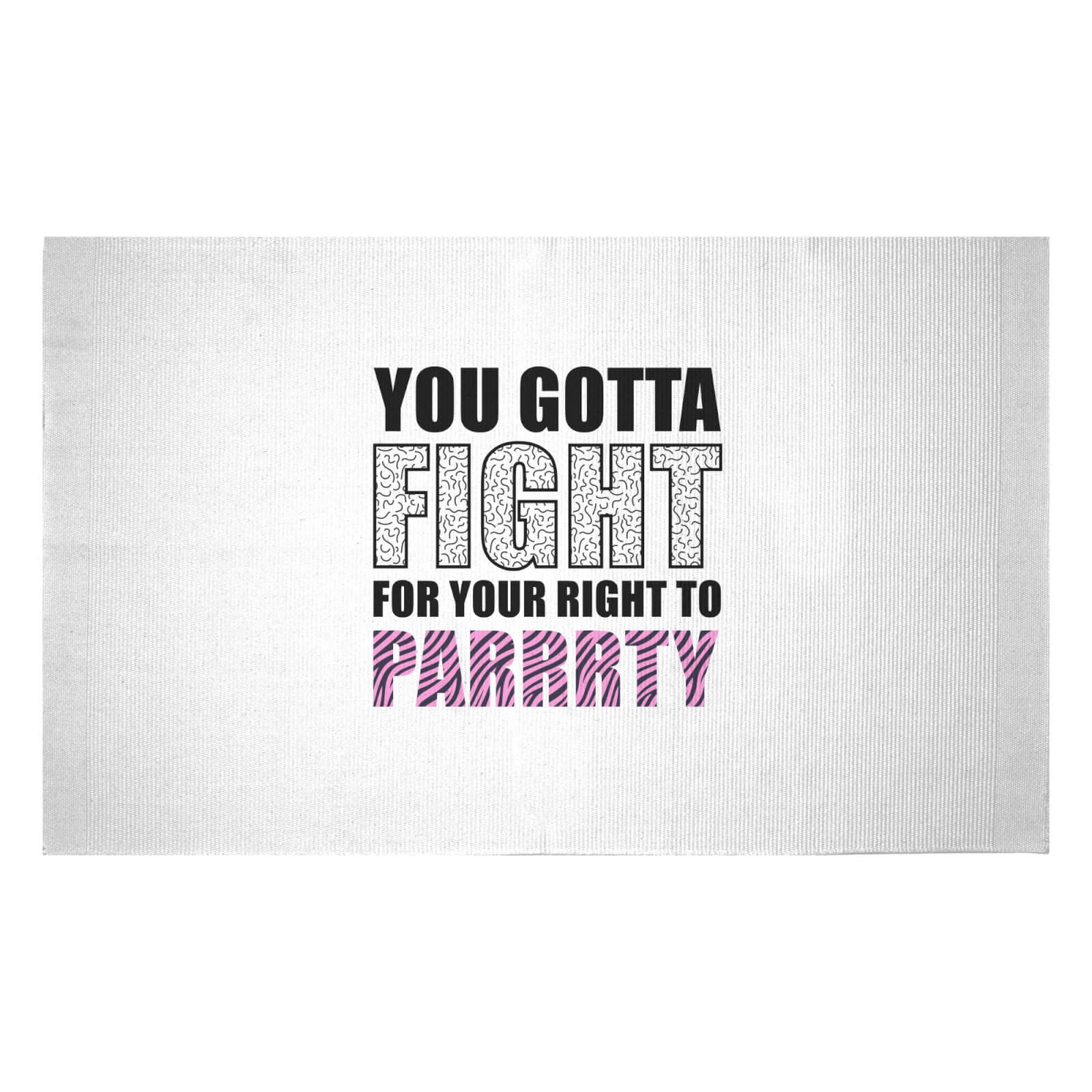 You Gotta Fight For Your Right To Party Woven Rug - Small