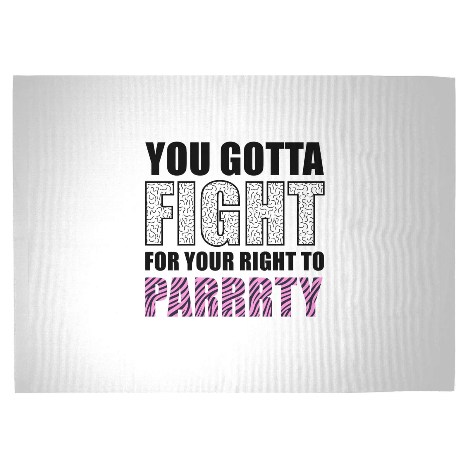You Gotta Fight For Your Right To Party Woven Rug - Large