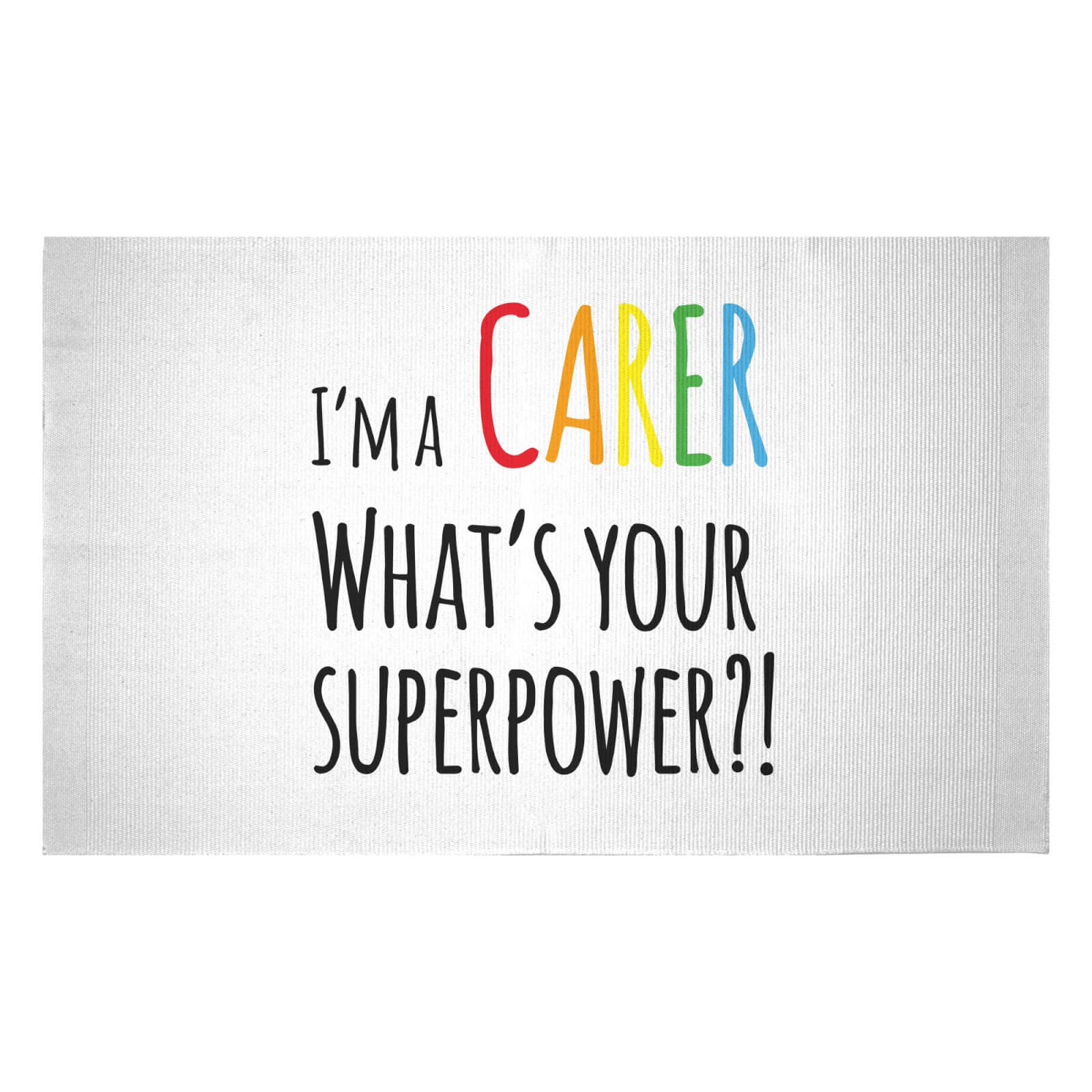 I'm A Carer What's Your Super Power Woven Rug - Small