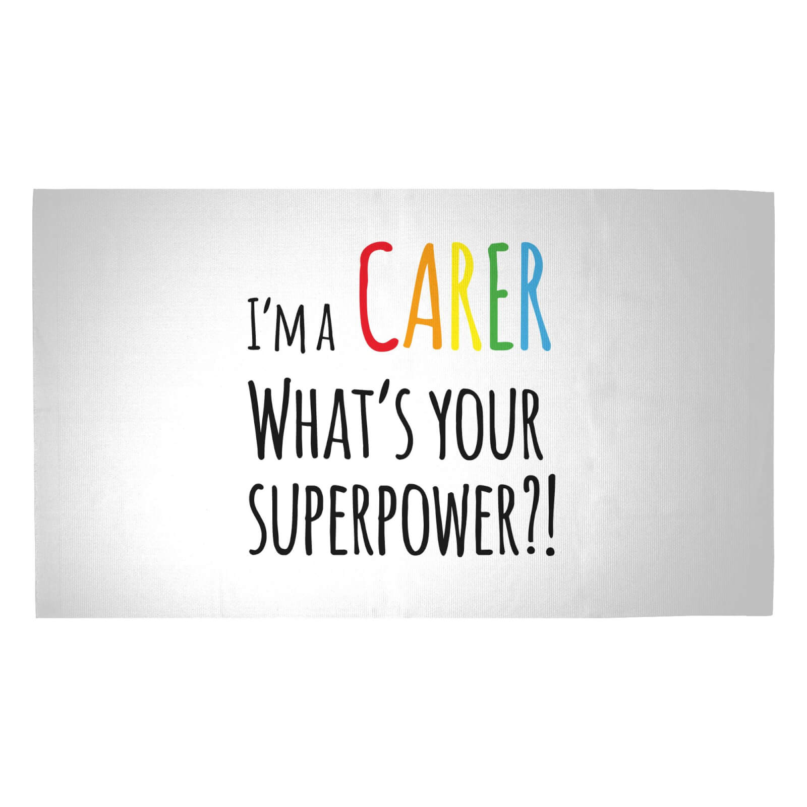 I'm A Carer What's Your Super Power Woven Rug - Medium