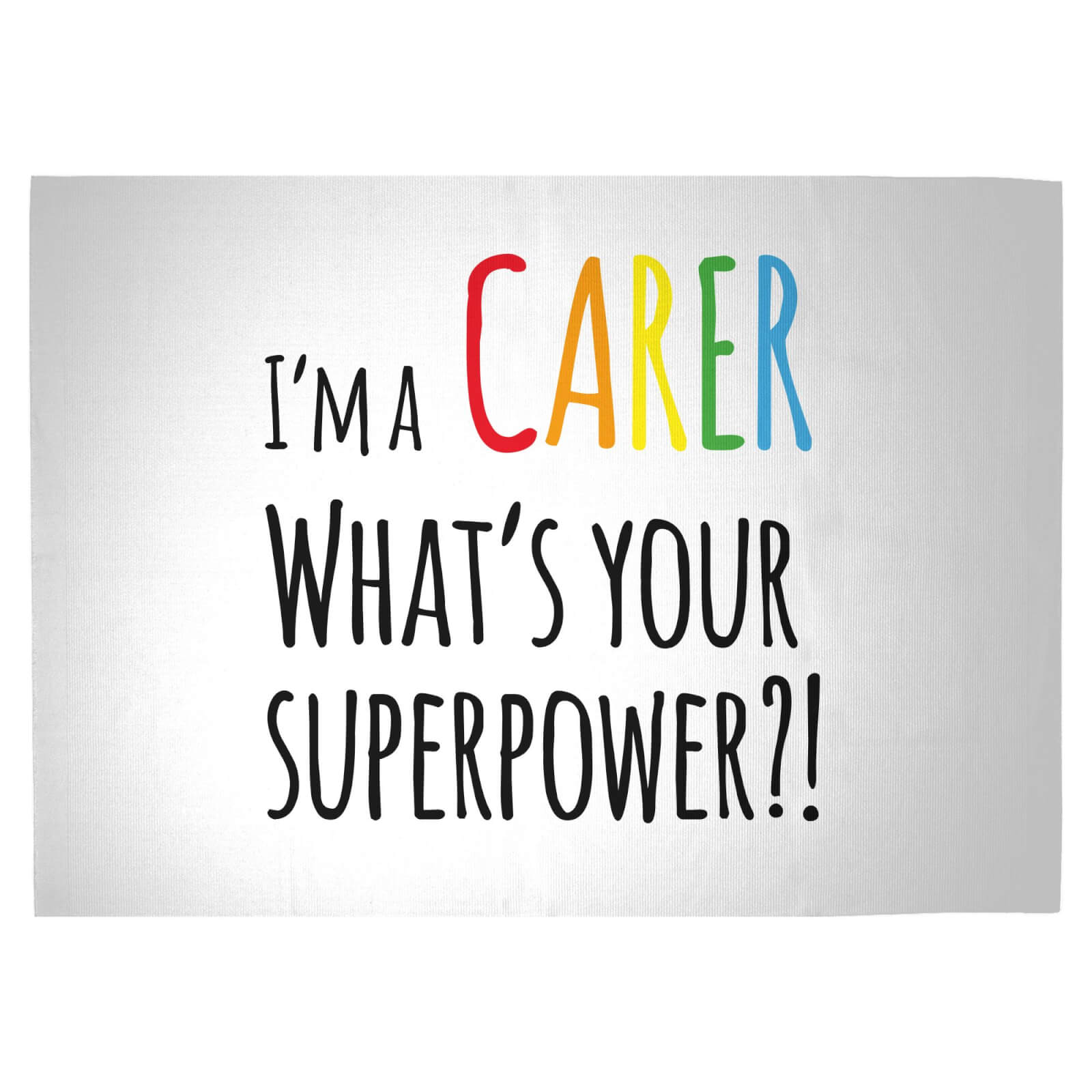 I'm A Carer What's Your Super Power Woven Rug - Large