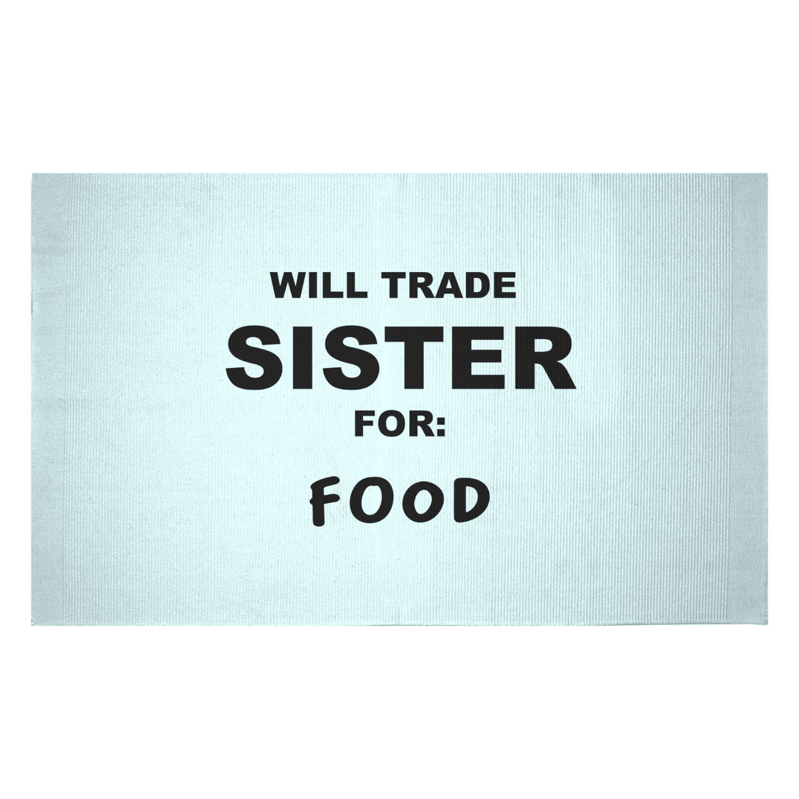 Will Trade Sister For Food Woven Rug - Small
