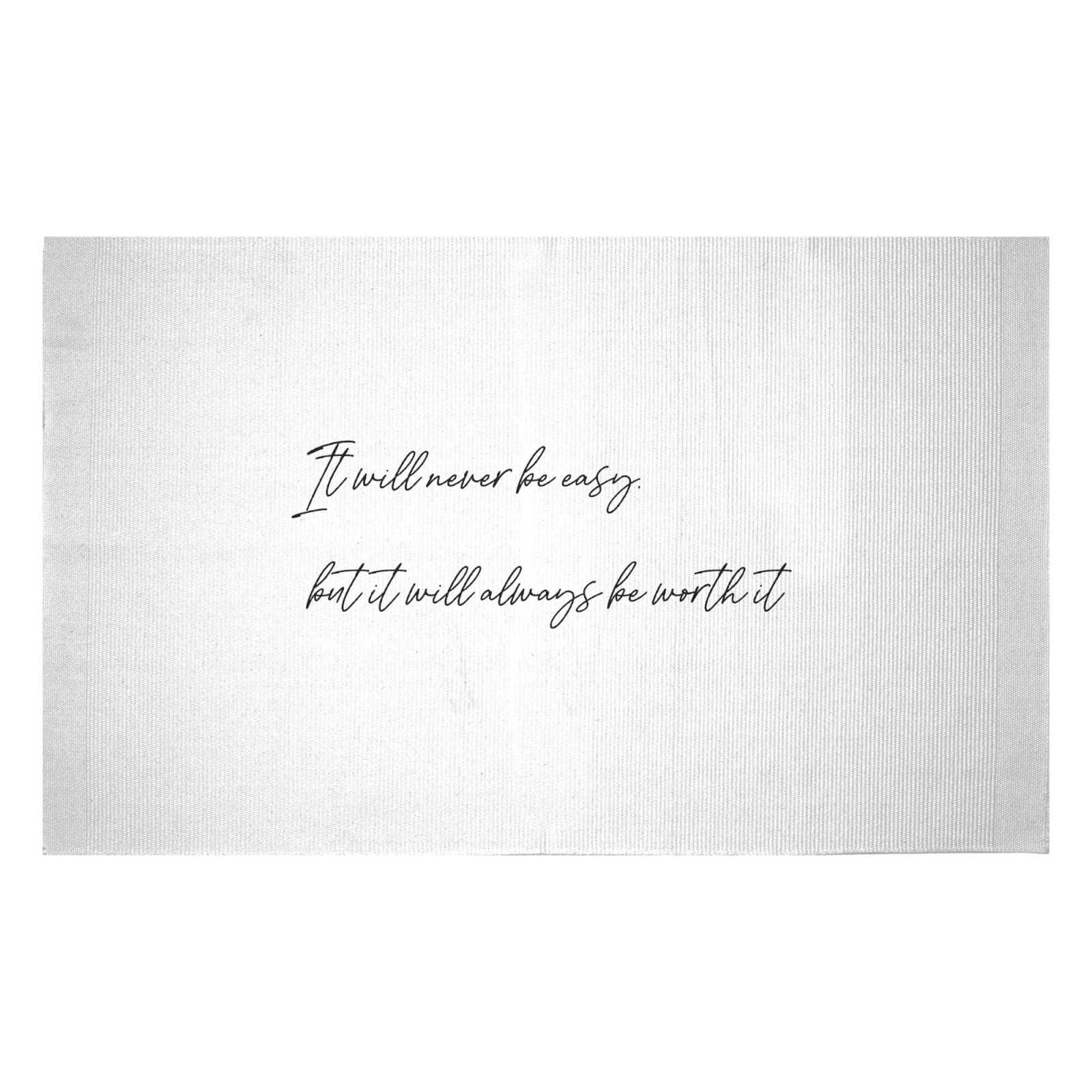 It Will Never Be Easy But It Will Always Be Worth It Woven Rug - Small