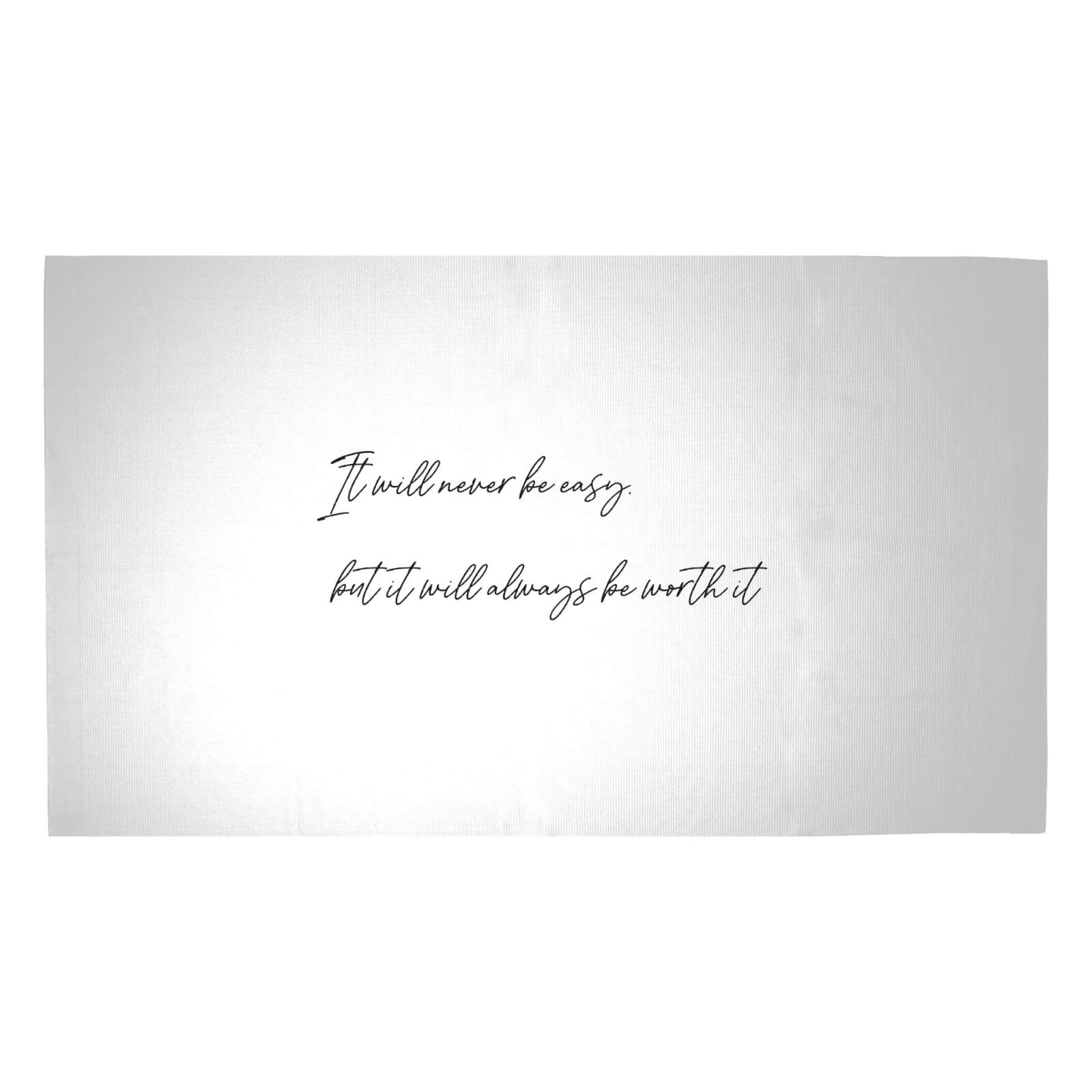 It Will Never Be Easy But It Will Always Be Worth It Woven Rug - Medium