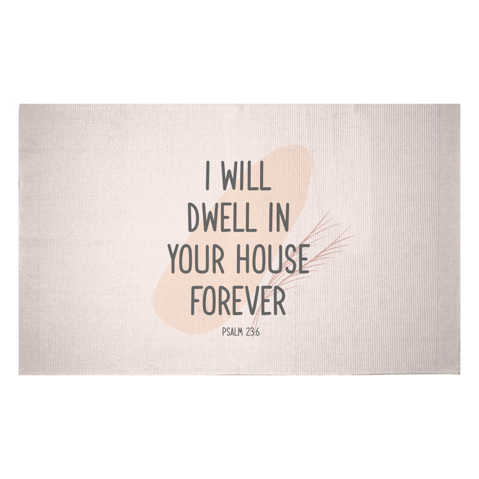 I Will Dwell In Your House Forever Woven Rug - Small