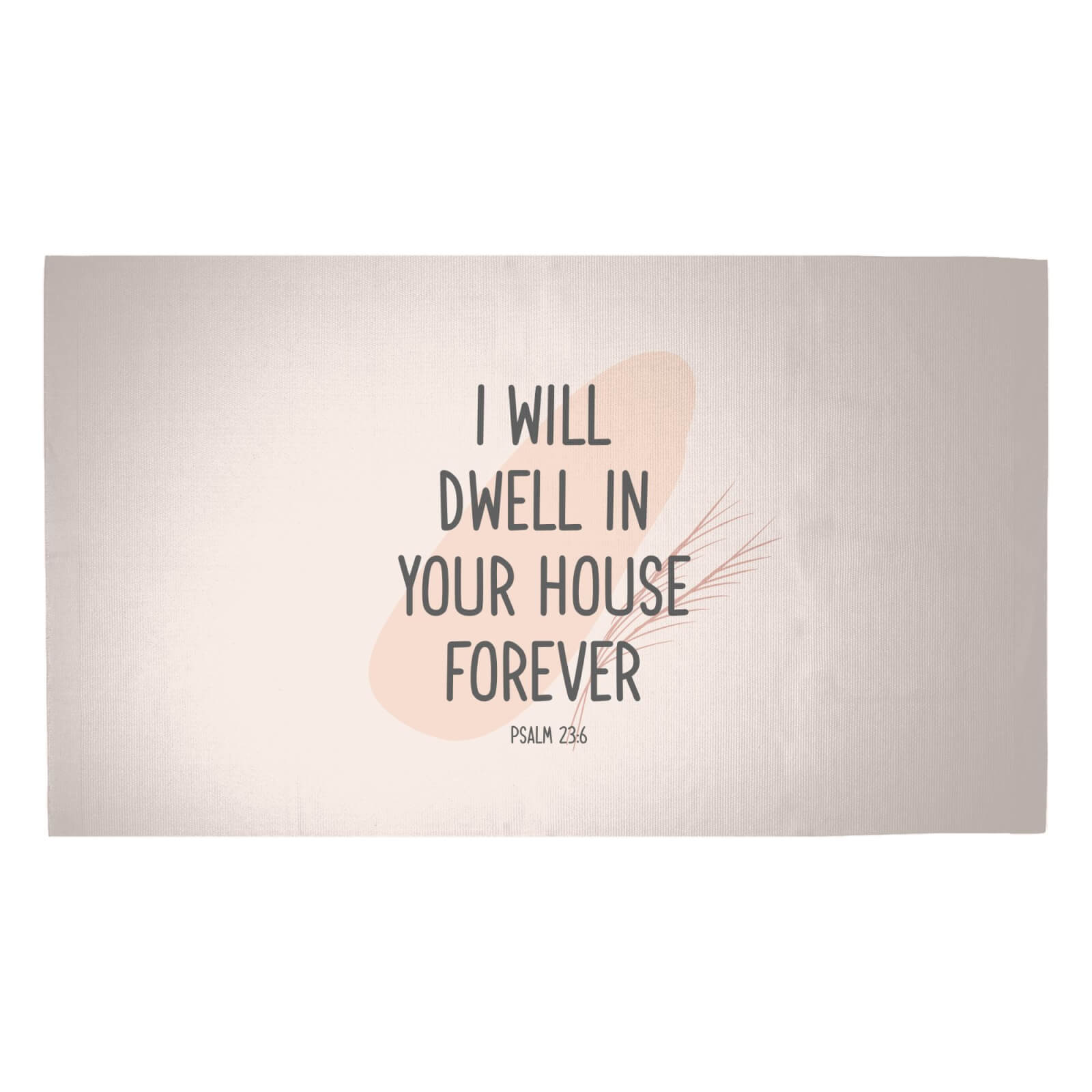 I Will Dwell In Your House Forever Woven Rug - Medium