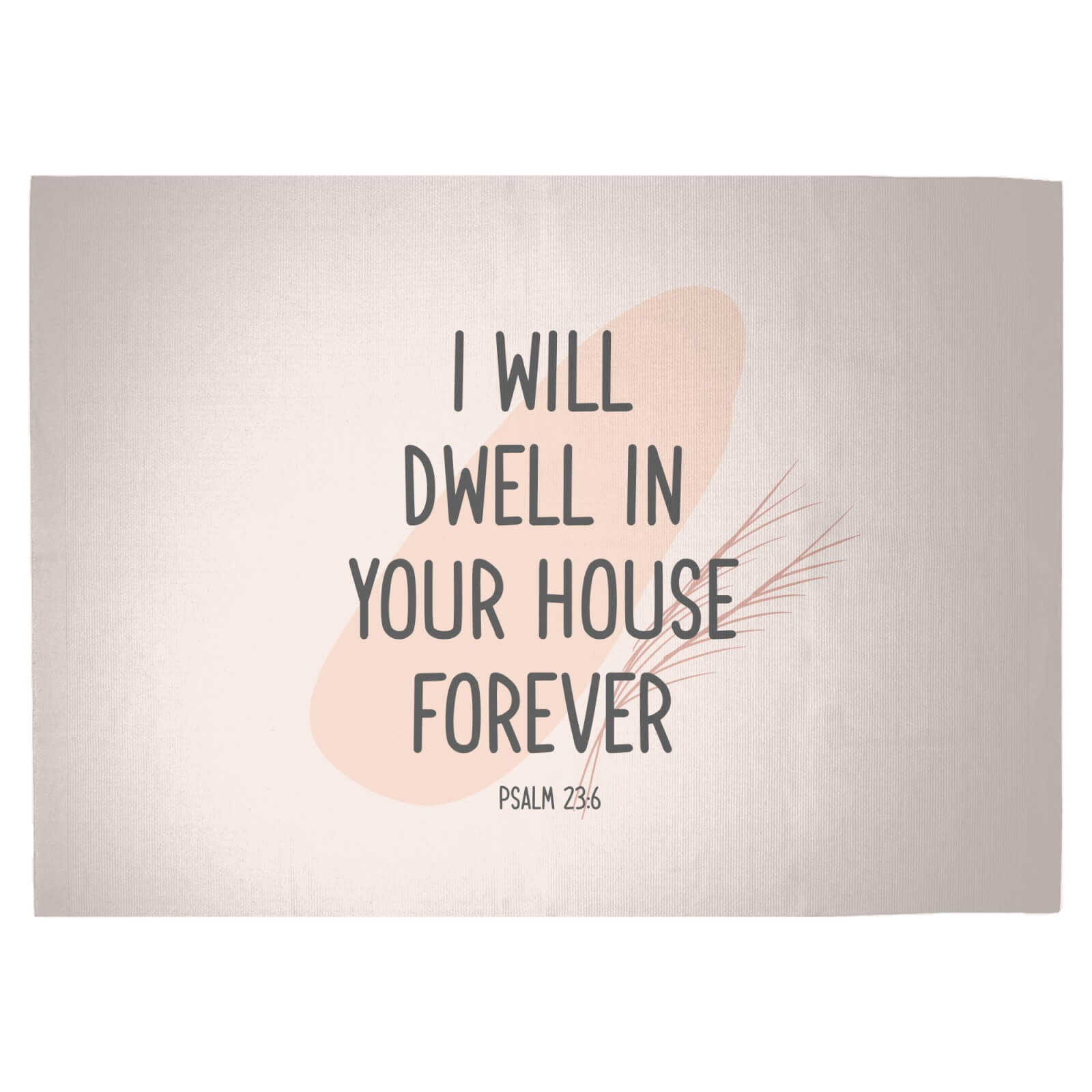 I Will Dwell In Your House Forever Woven Rug - Large