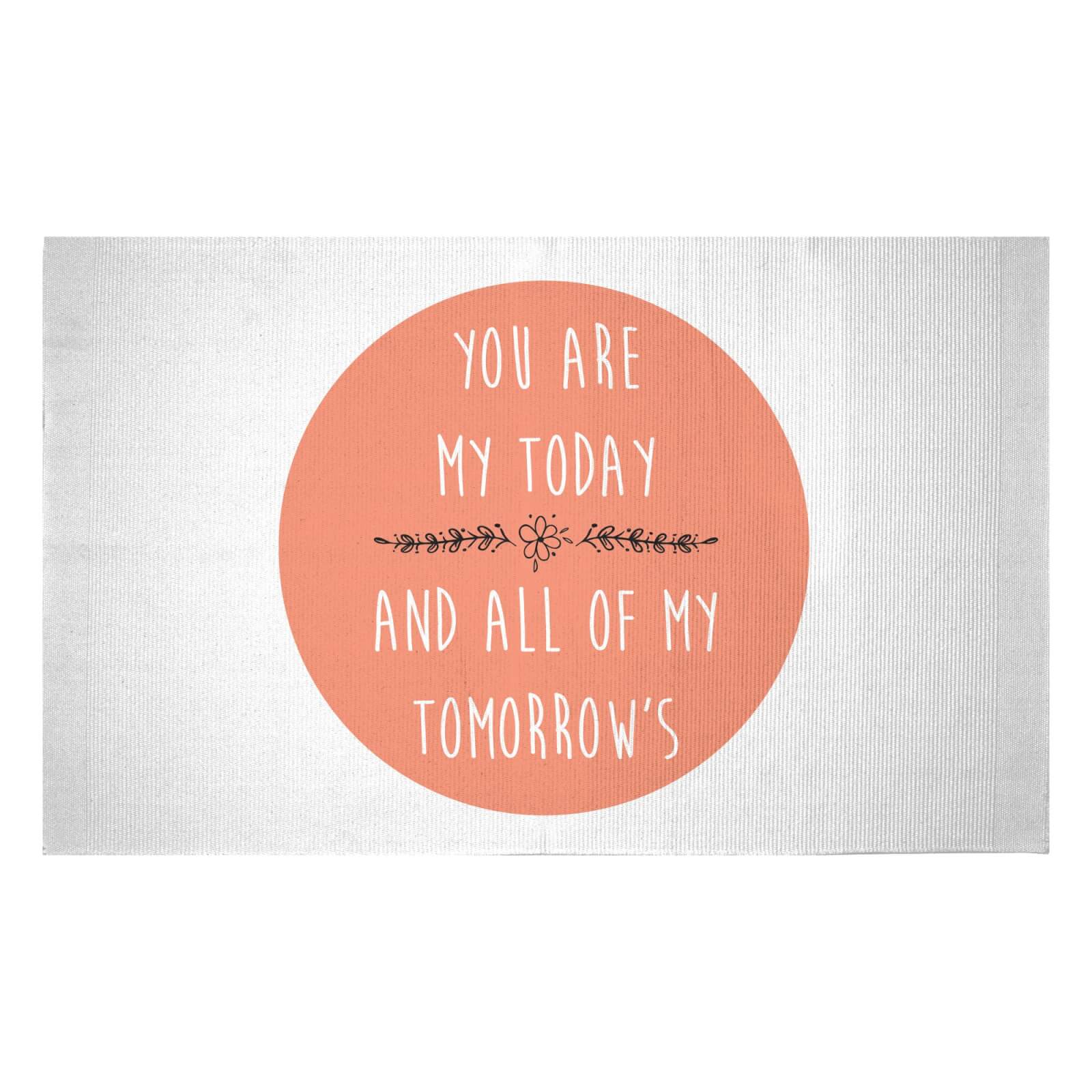 You Are My Today And All Of My Tomorrow's Woven Rug - Small