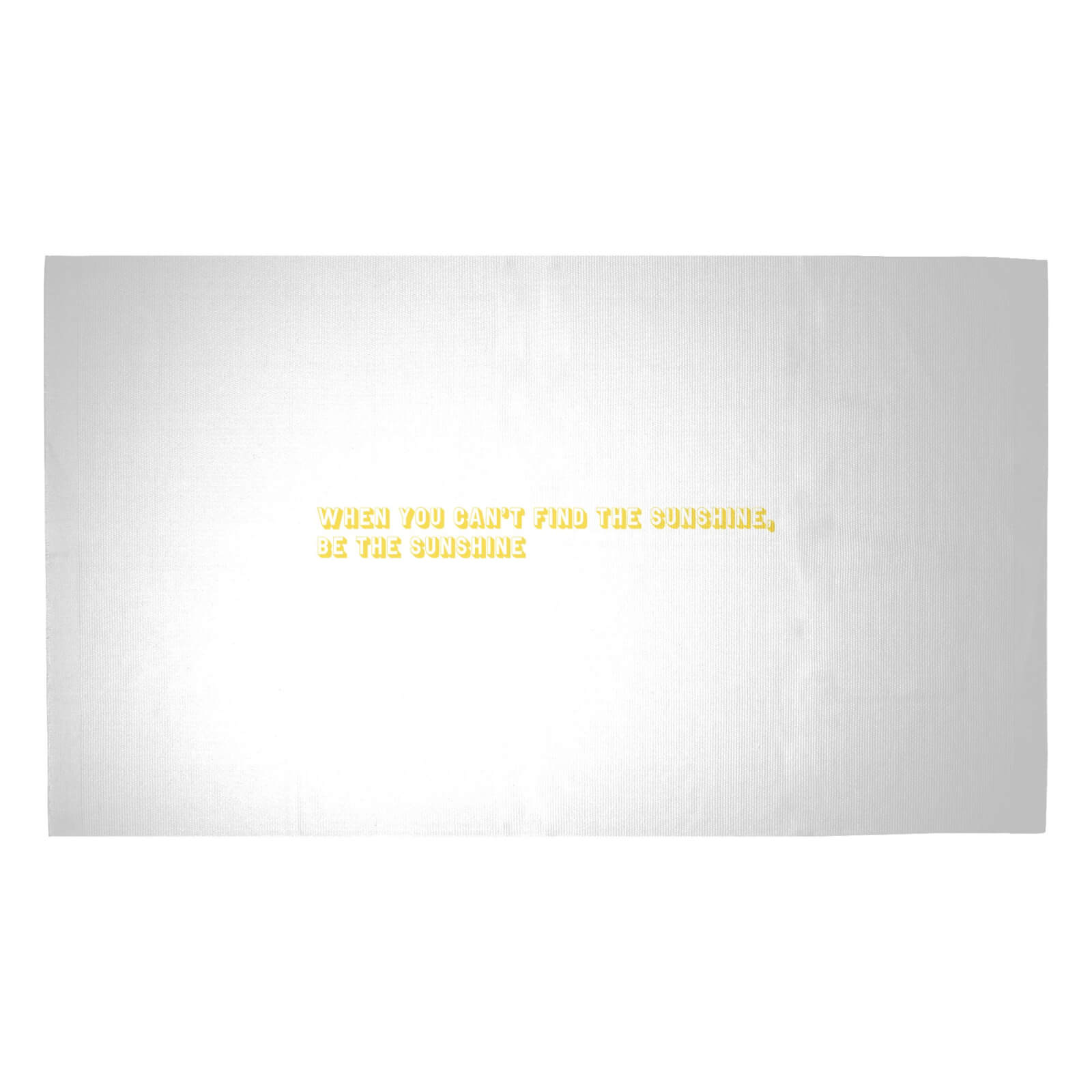When You Cant Find The Sunshine, Be The Sunshine Woven Rug - Medium