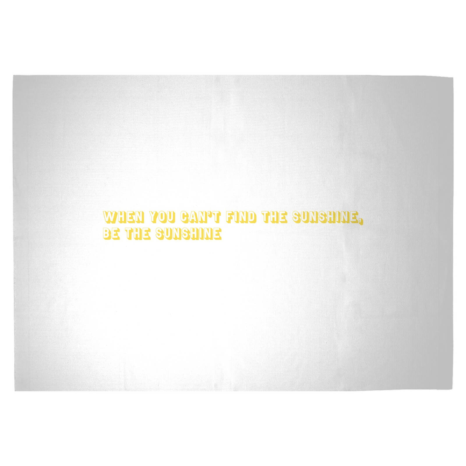 When You Cant Find The Sunshine, Be The Sunshine Woven Rug - Large