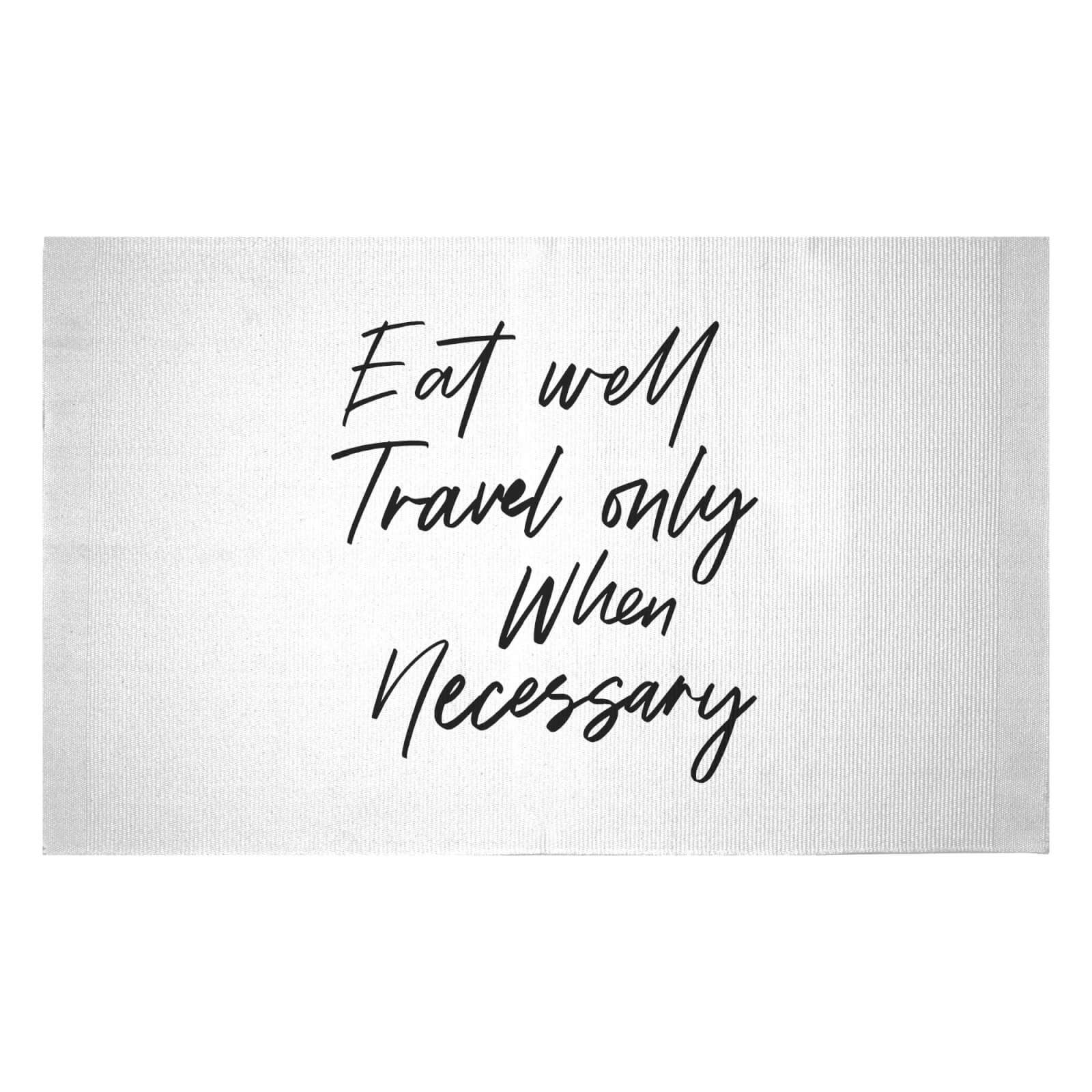 Eat Well Travel Only When Necessary Woven Rug - Small