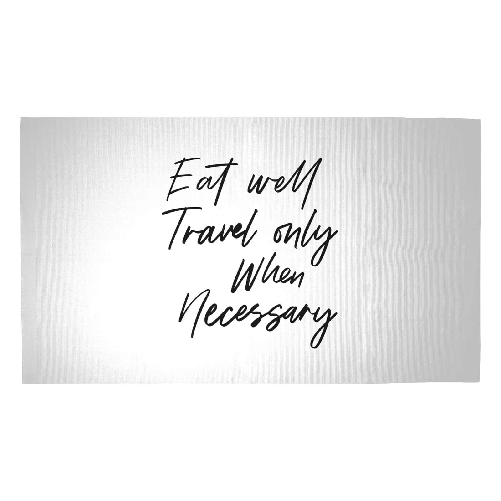 Eat Well Travel Only When Necessary Woven Rug - Medium