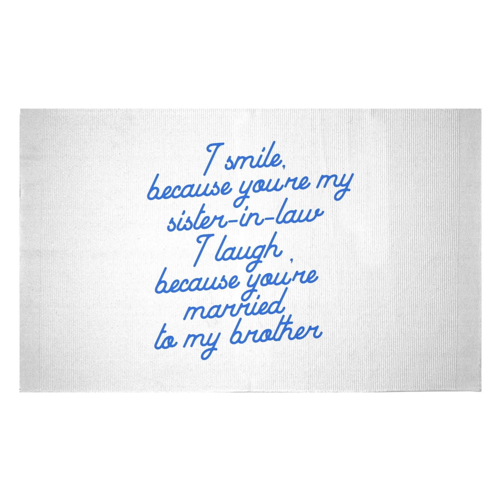 I Smile Because...Sister-In-Law Woven Rug - Small