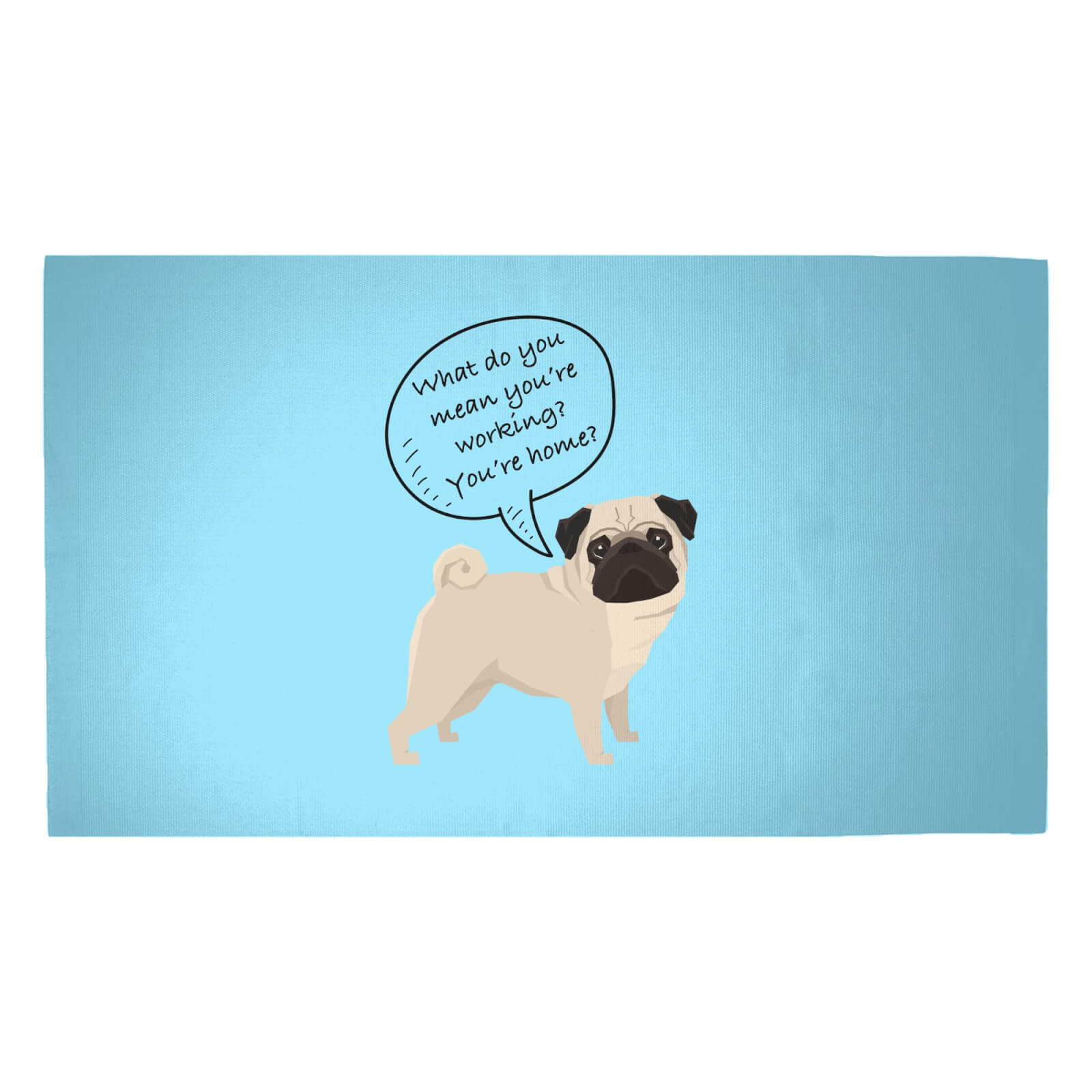 Pug - What Do You Mean You're Working? Woven Rug - Medium