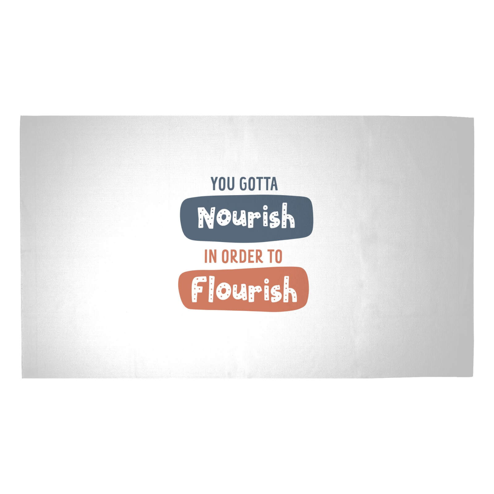 You Gotta Nourish In Order To Flourish Woven Rug - Medium