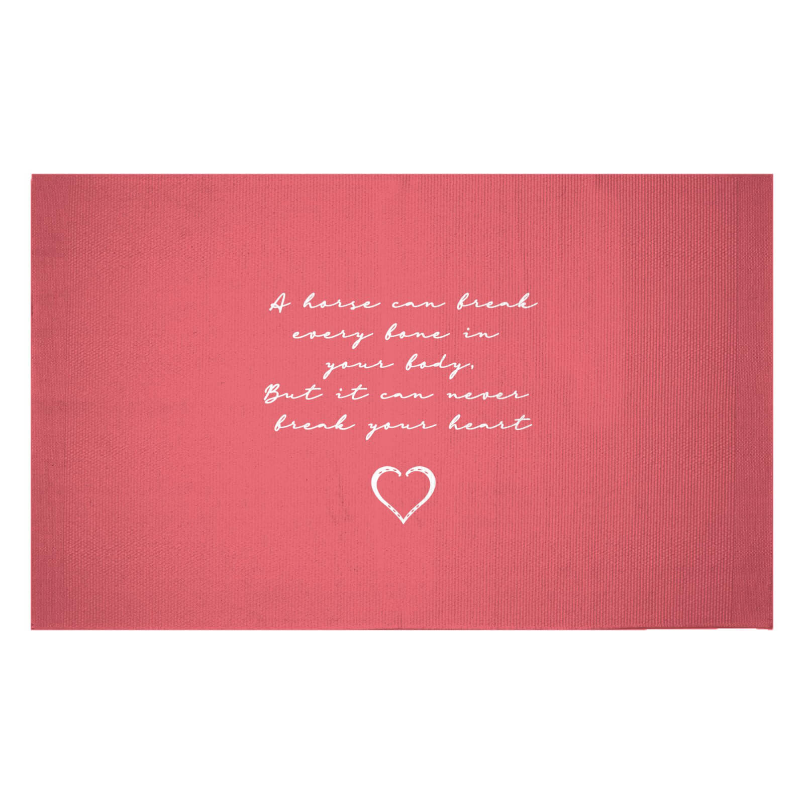 A Horse May Break Every Bone In Your Body But It Wont Break Your Heart Woven Rug - Small