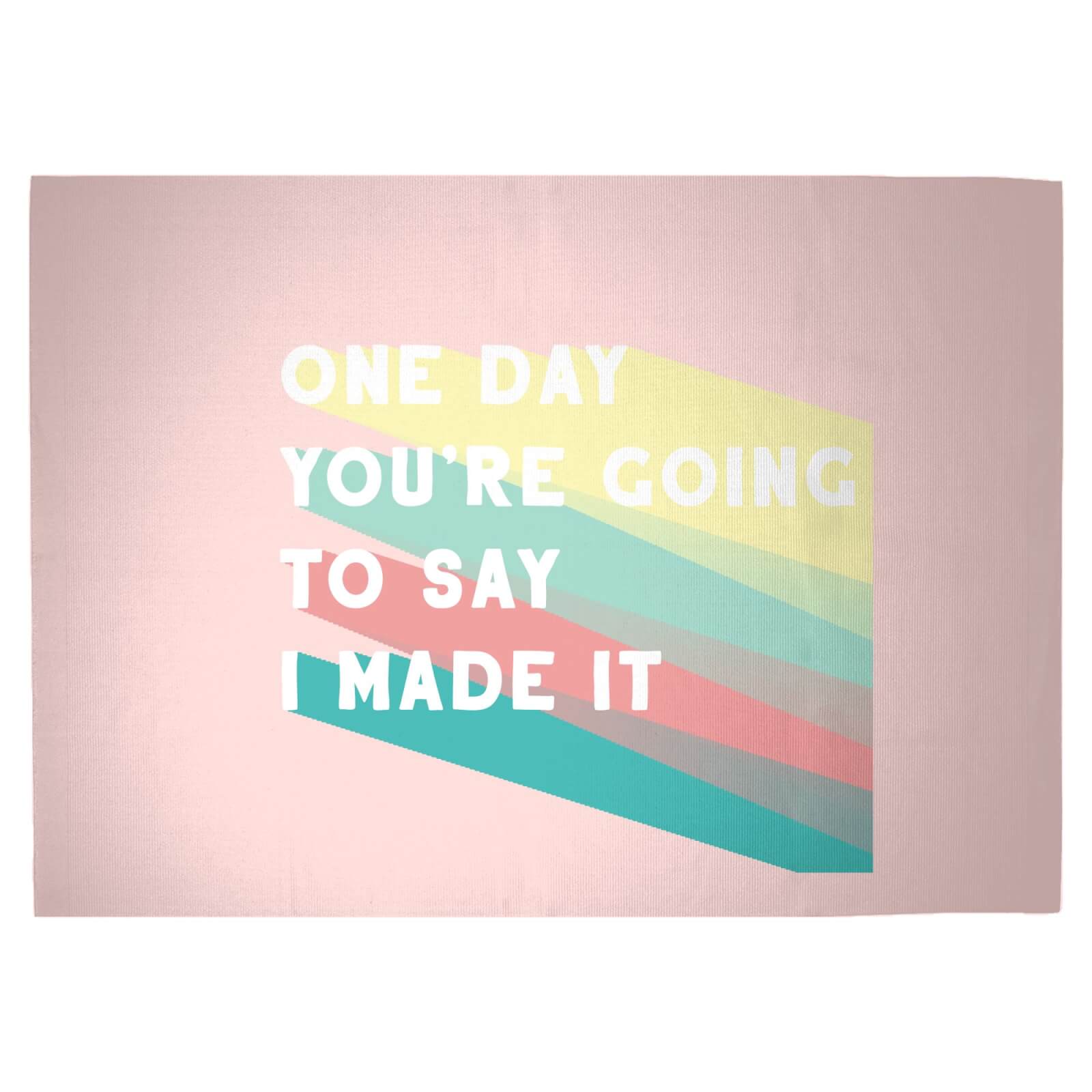 One Day You're Going To Say I Made It Woven Rug - Large