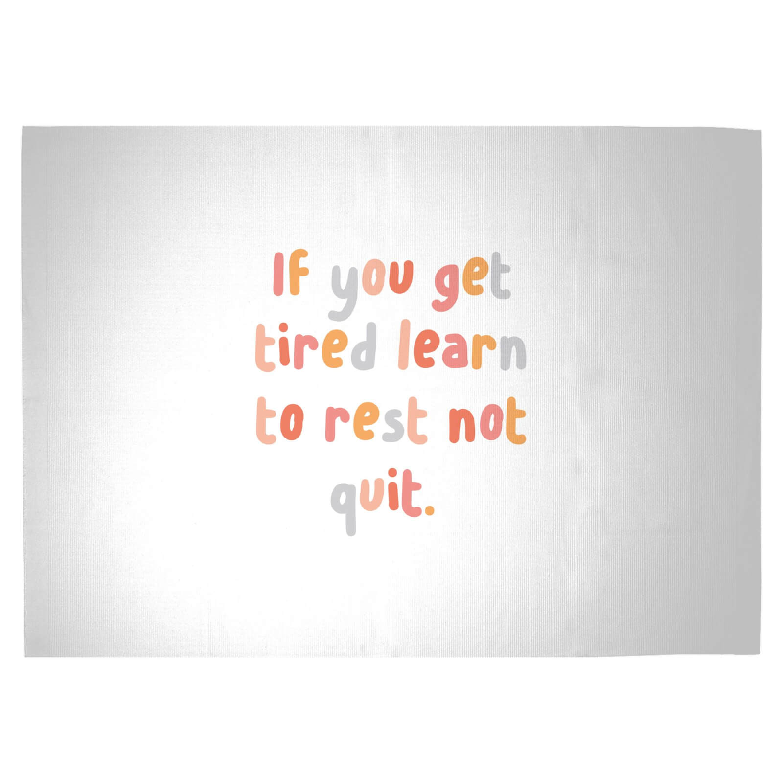 If You Get Tired Learn To Rest Not Quit Woven Rug - Large