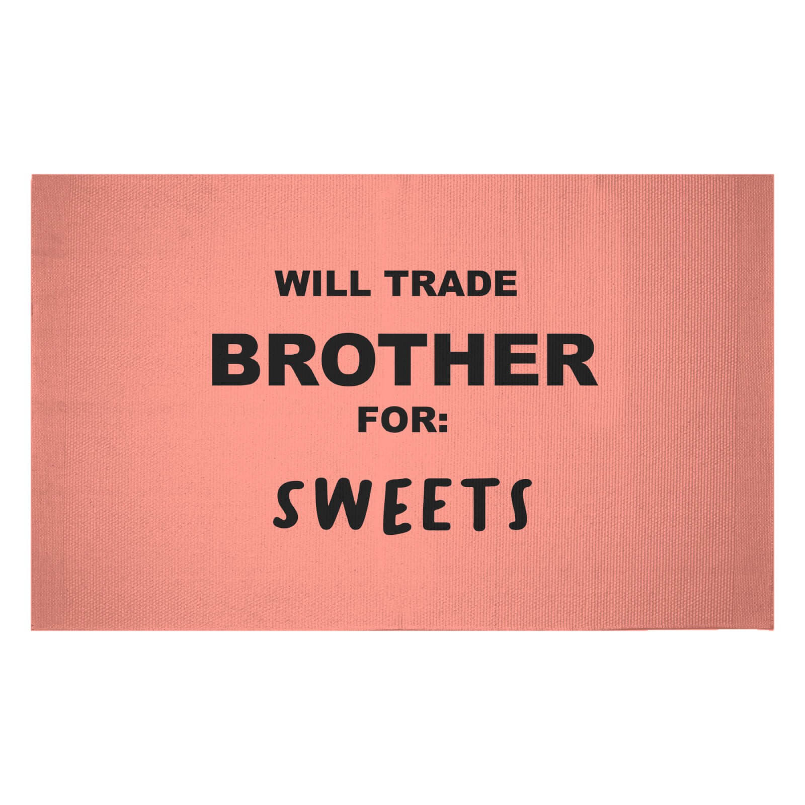 Will Trade Brother For Sweets Woven Rug - Small