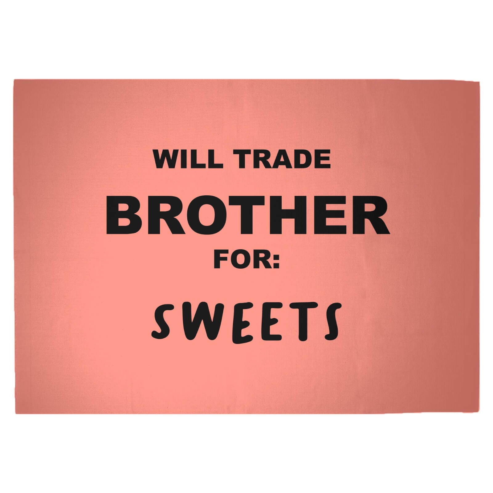 Will Trade Brother For Sweets Woven Rug - Large