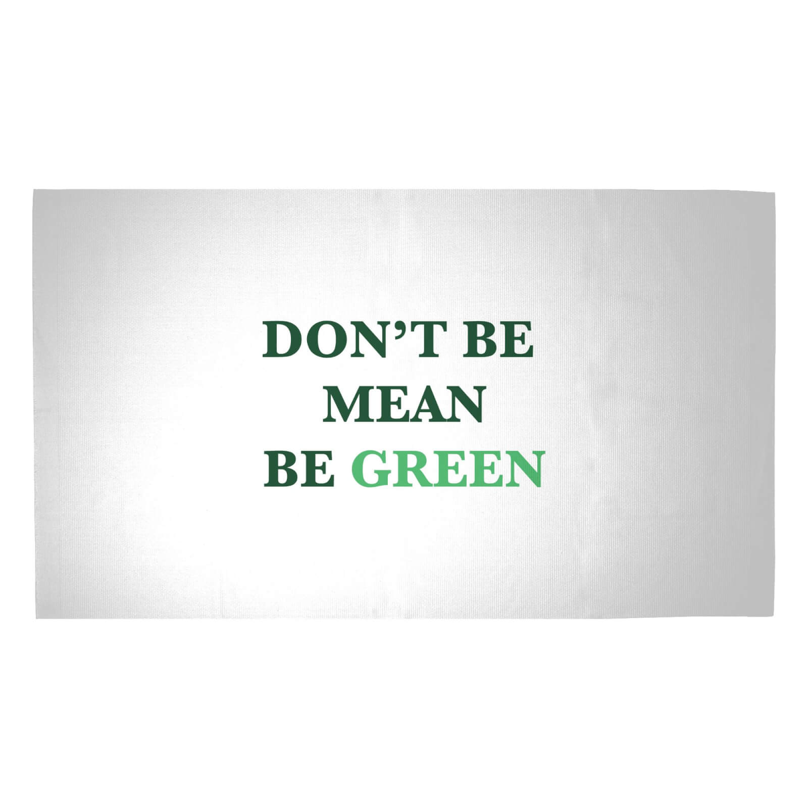 Don't Be Mean, Be Green Woven Rug - Medium