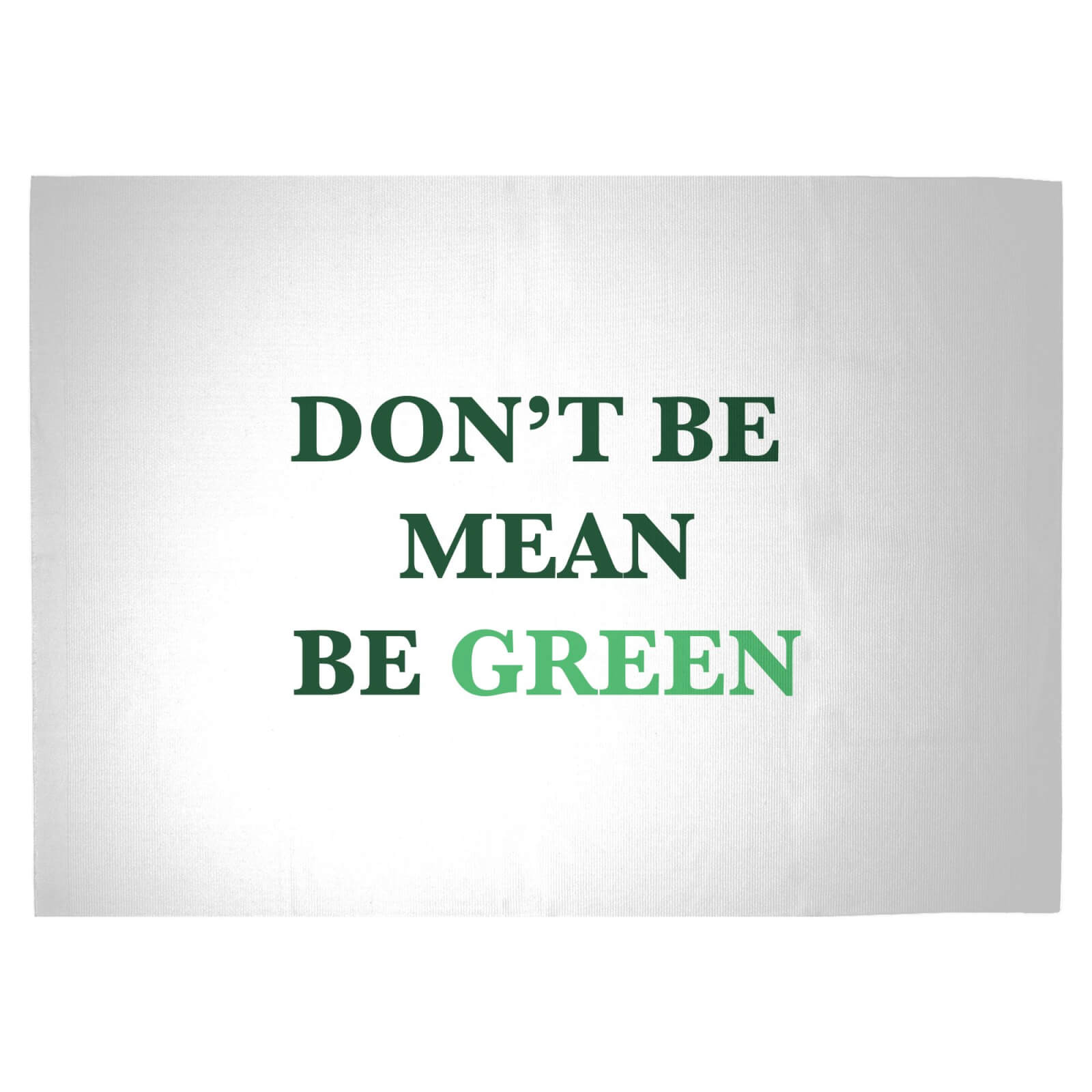 Don't Be Mean, Be Green Woven Rug - Large