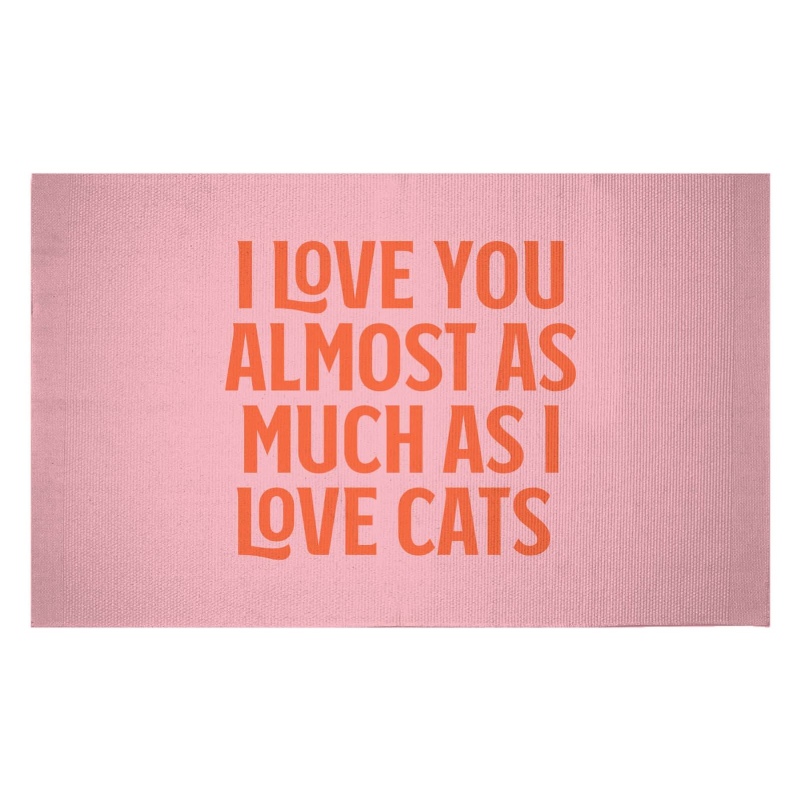 I Love You Almost As Much As I Love Cats Woven Rug - Small