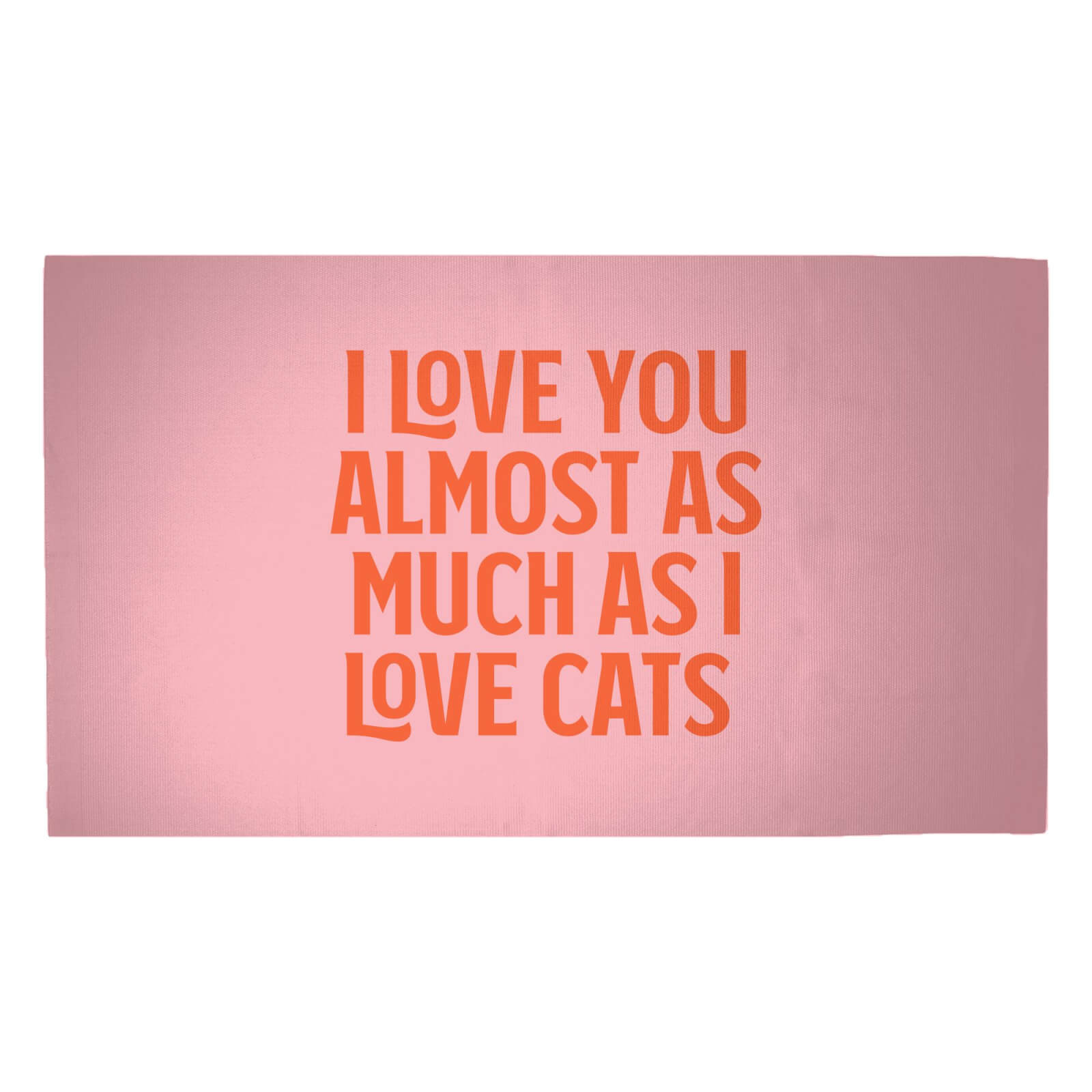 I Love You Almost As Much As I Love Cats Woven Rug - Medium