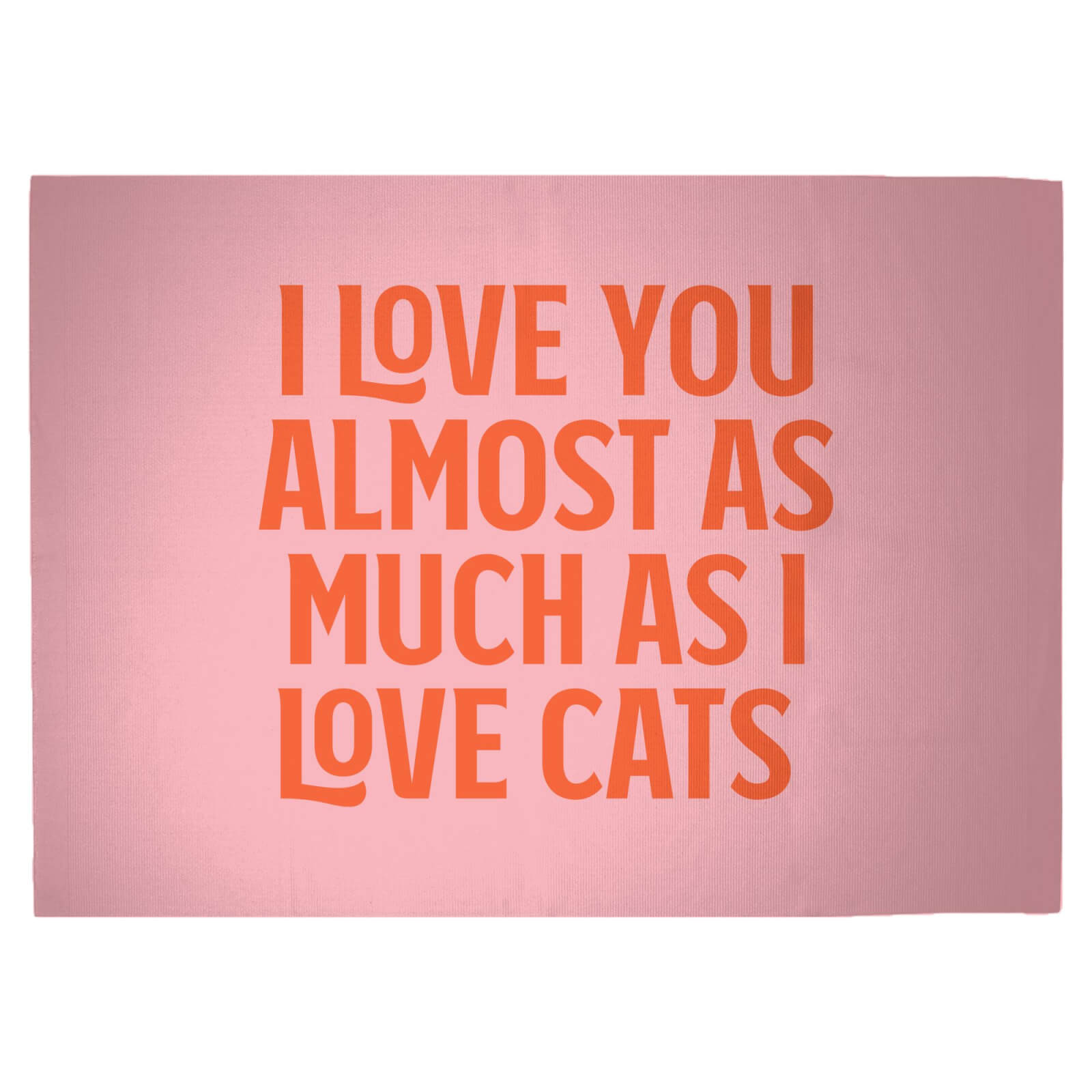 I Love You Almost As Much As I Love Cats Woven Rug - Large