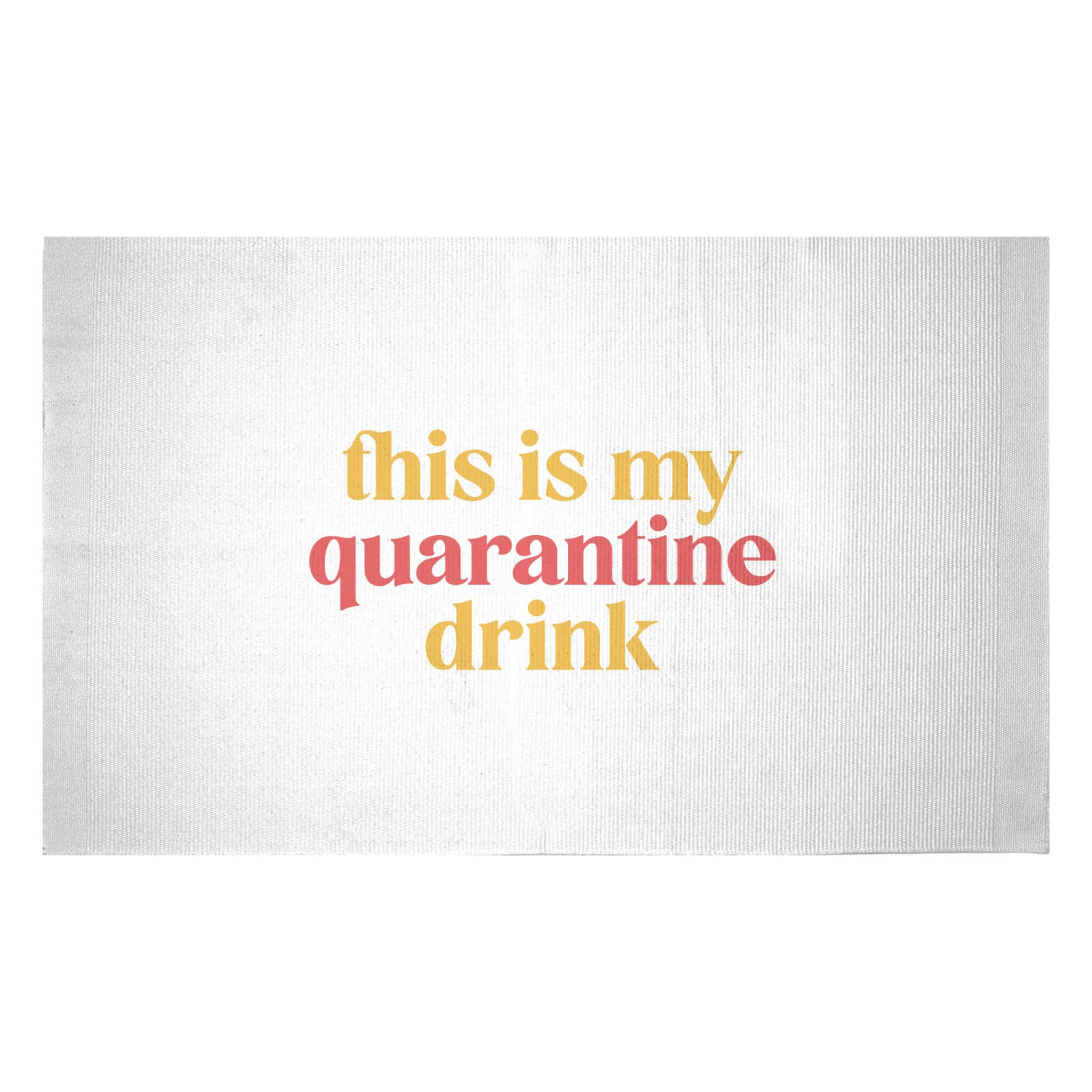 This Is My Quarantine Drink Woven Rug - Small