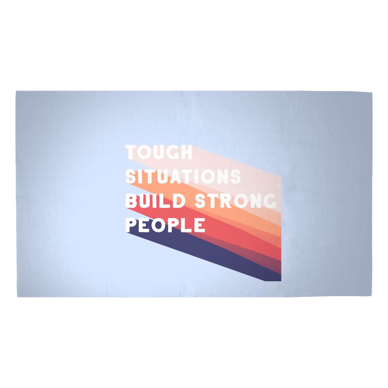 Tough Situations Build Strong People Woven Rug - Medium