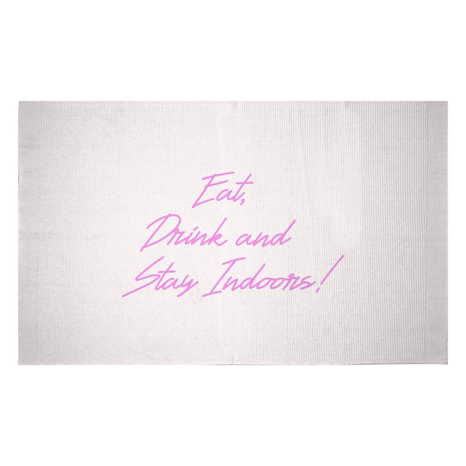 Eat, Drink And Stay Indoors Woven Rug - Small