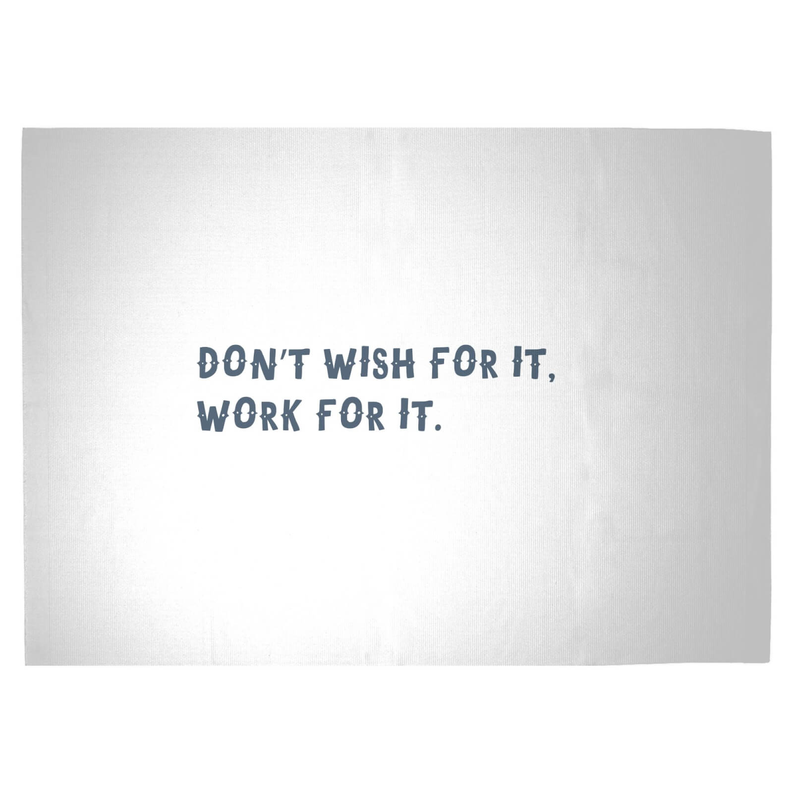 Don't Wish For It, Work For It. Woven Rug - Large