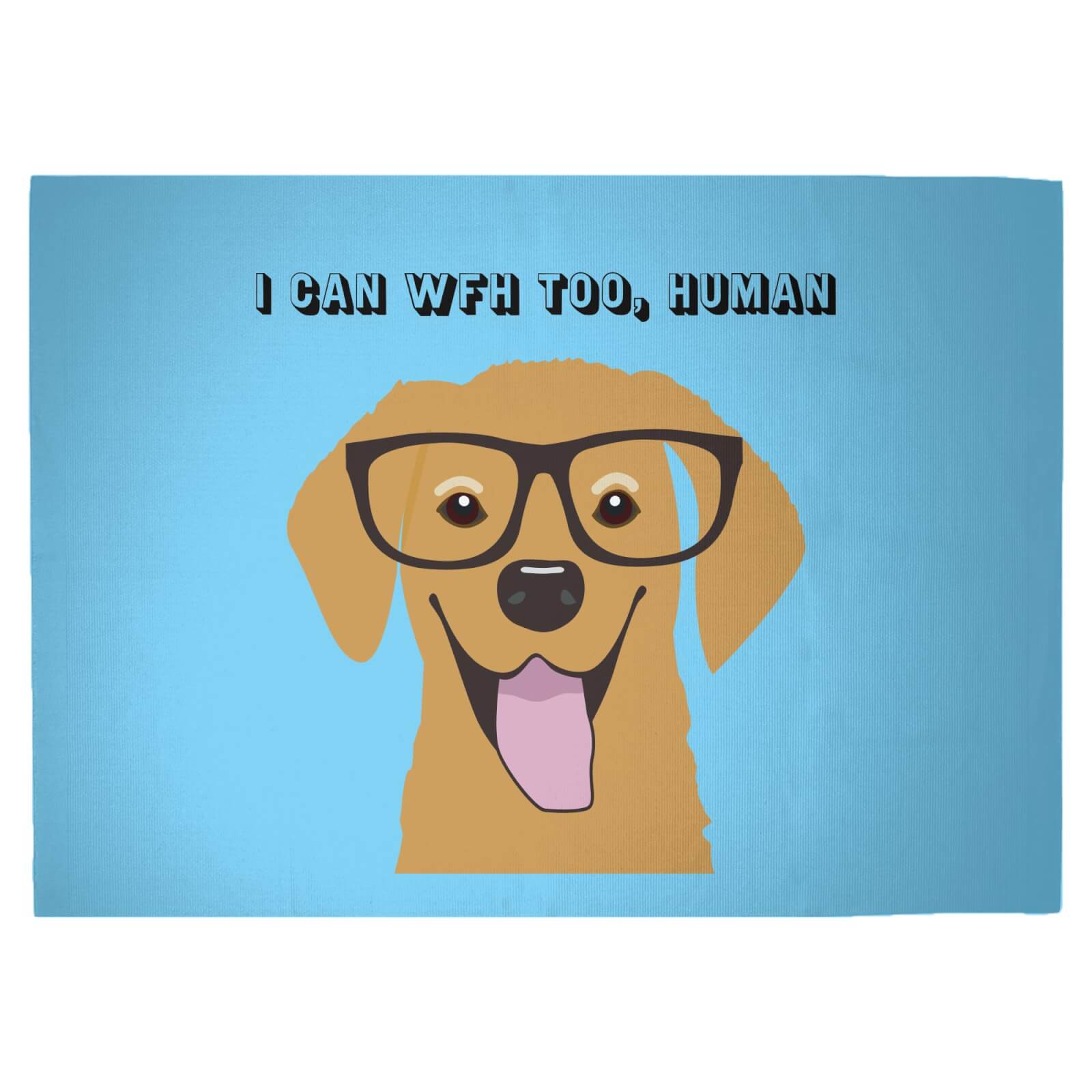 I Can Work From Home Too, Human Woven Rug - Large