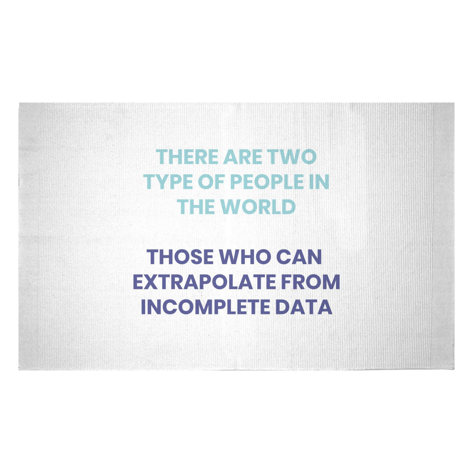 There Are Two Type Of People Woven Rug - Small