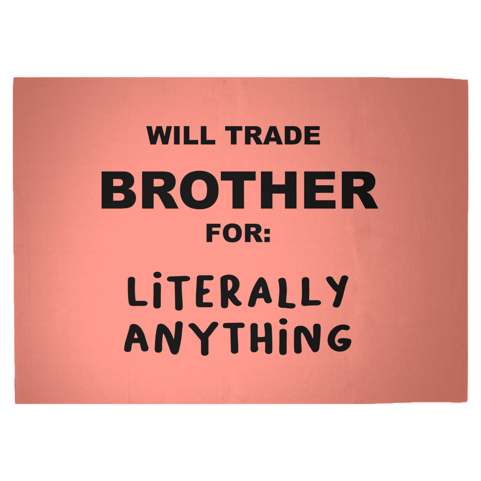 Will Trade Brother For Literally Anything Woven Rug - Large