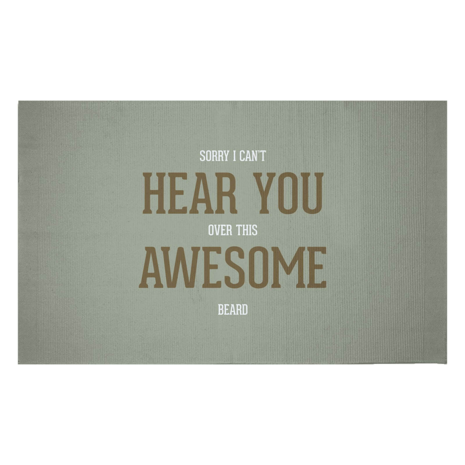Sorry I Can't Hear You Over This Awesome Beard Woven Rug - Small