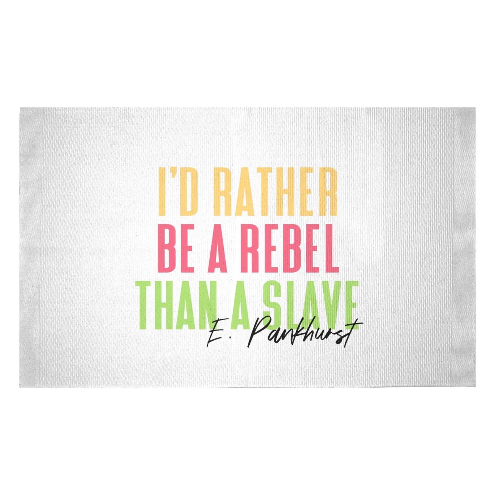 I'd Rather Be A Rebel Than A Slave Woven Rug - Small