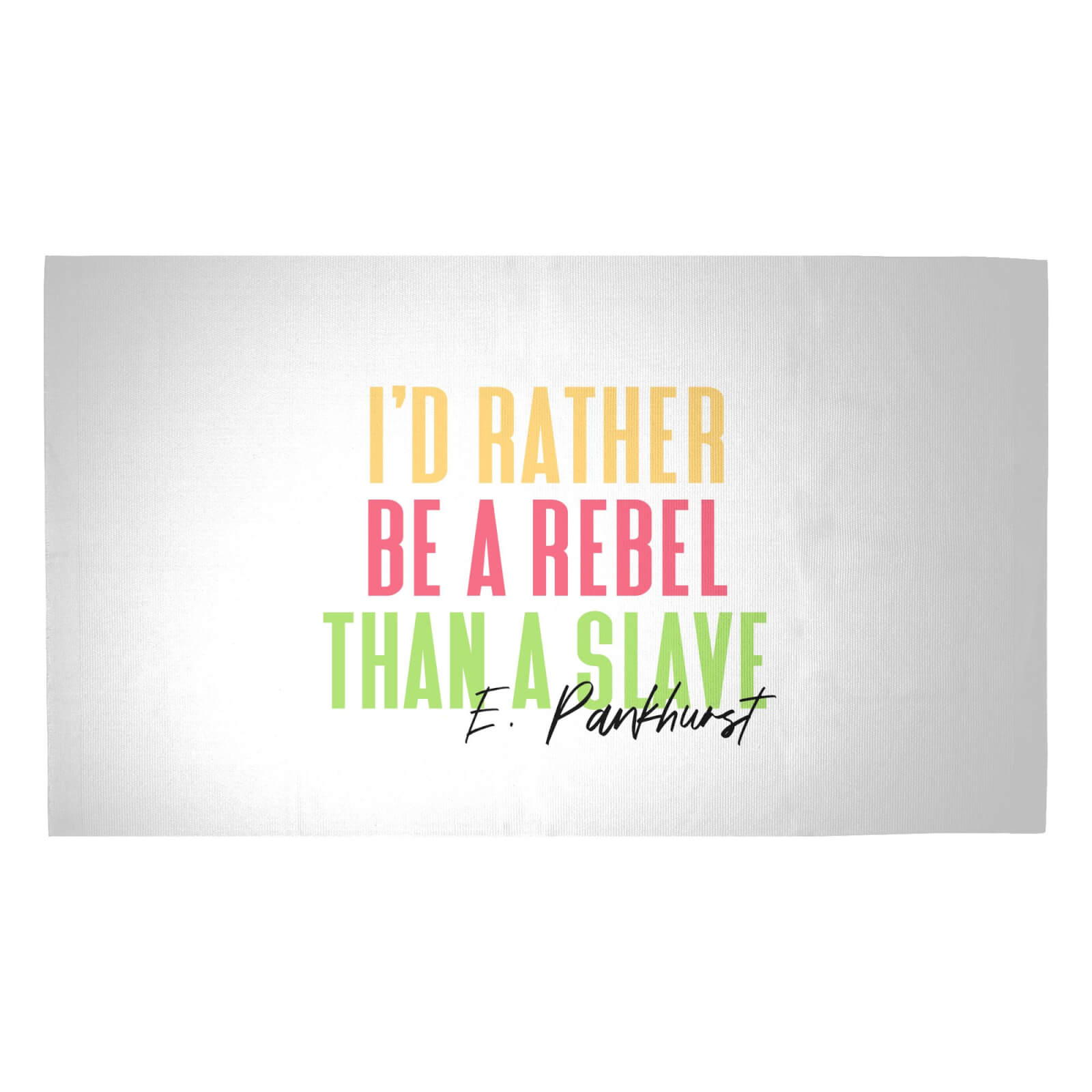 I'd Rather Be A Rebel Than A Slave Woven Rug - Medium