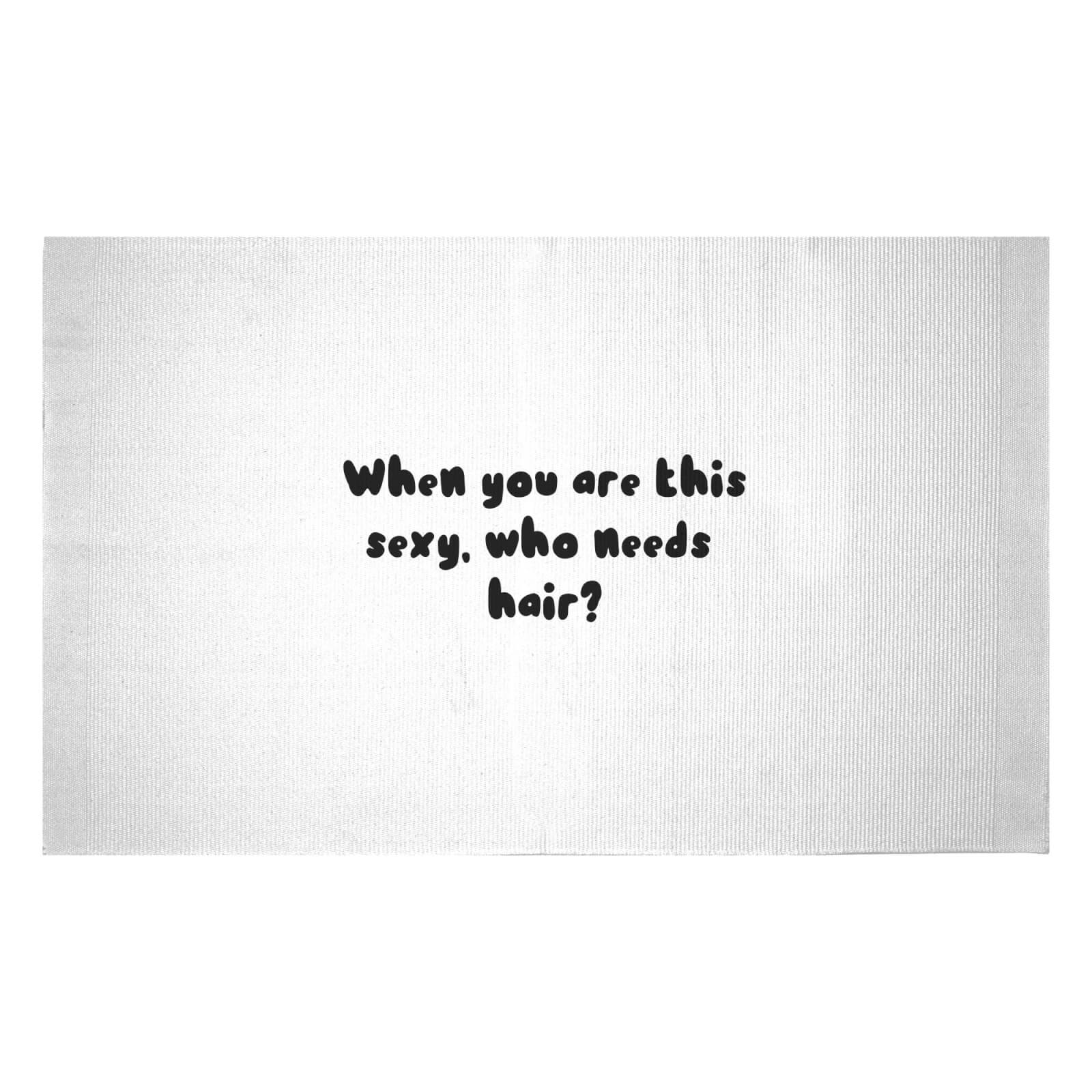 When You Are This Sexy, Who Needs Hair? Woven Rug - Small