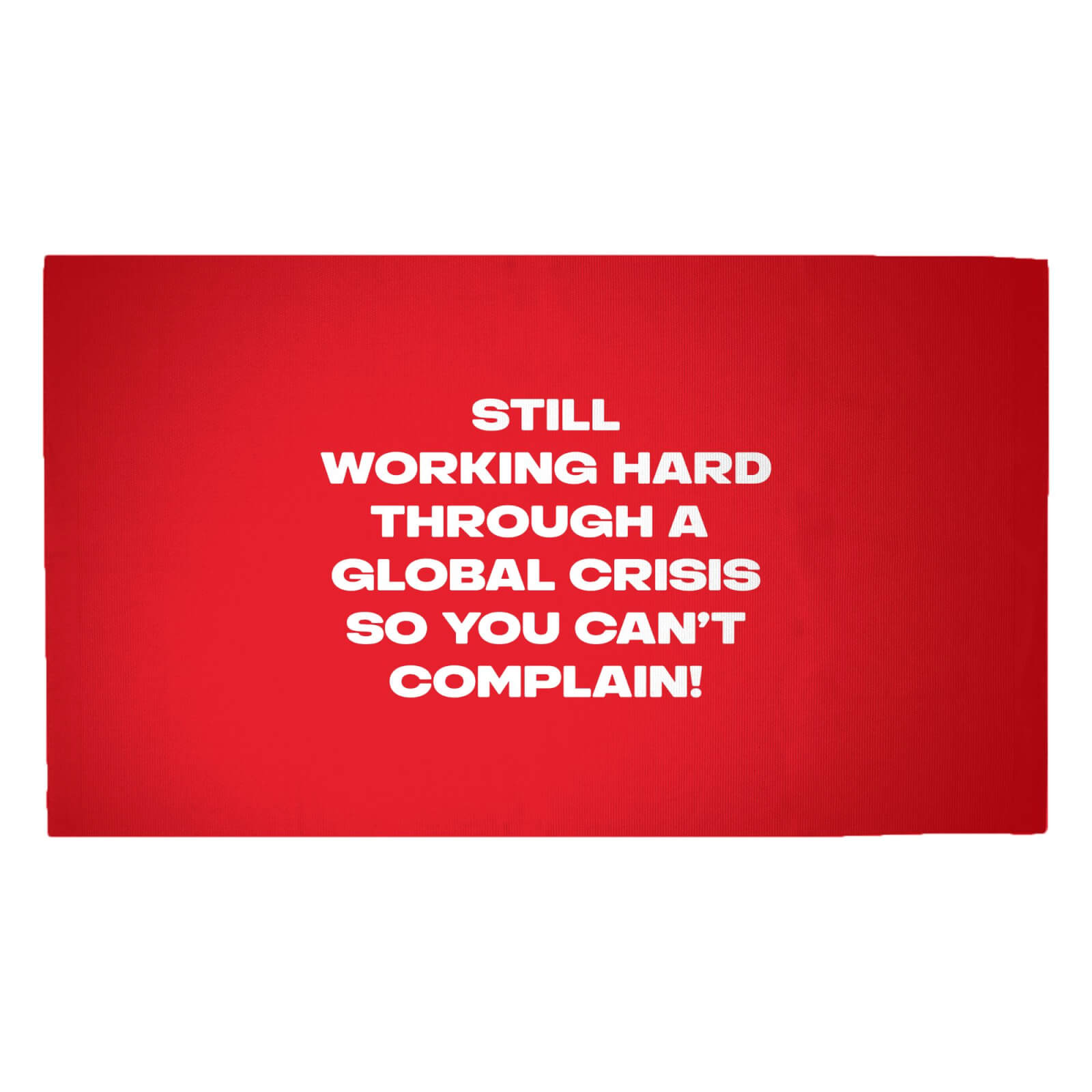 Still Working Hard Through A Global Crisis Woven Rug - Medium
