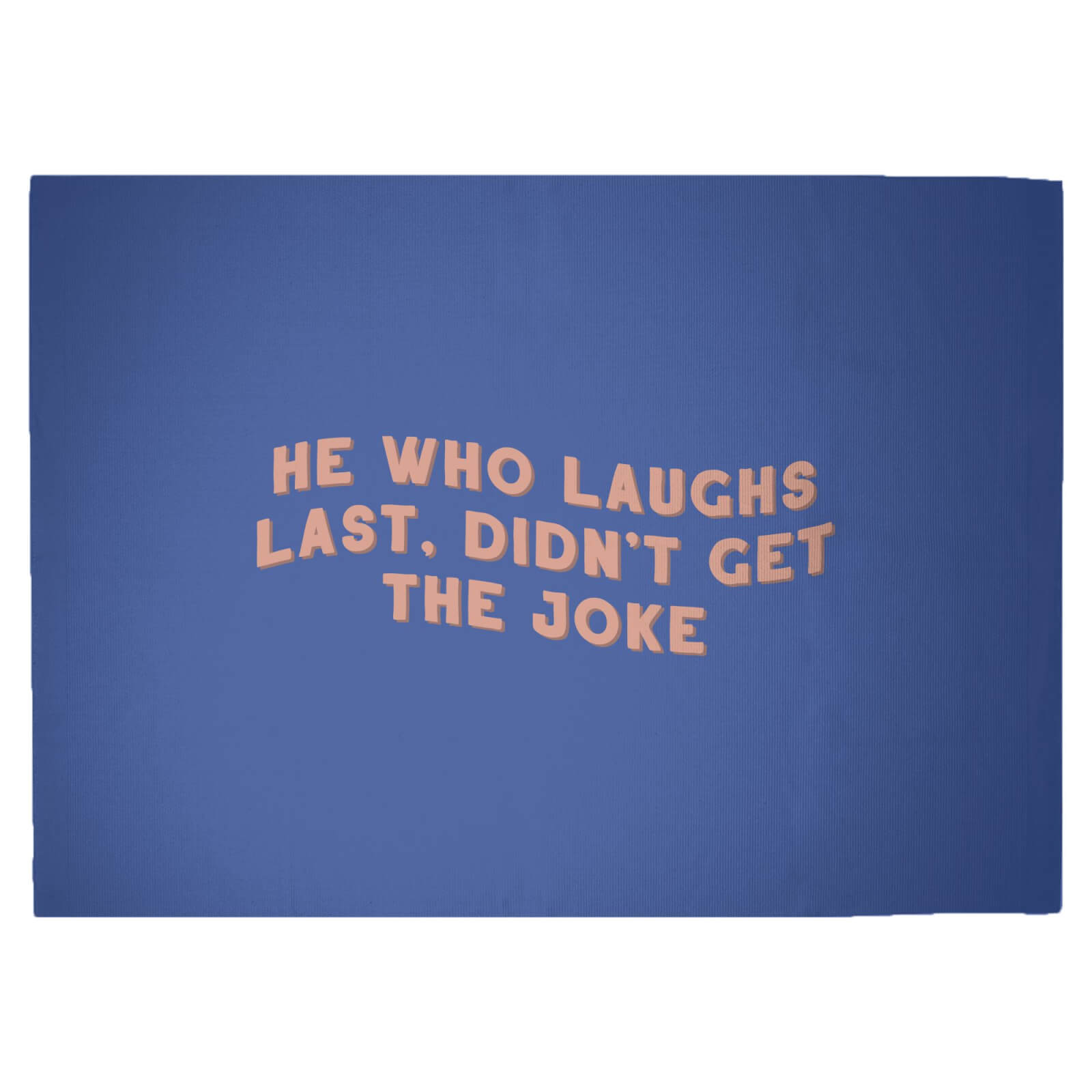 He Who Laughs Last Woven Rug - Large