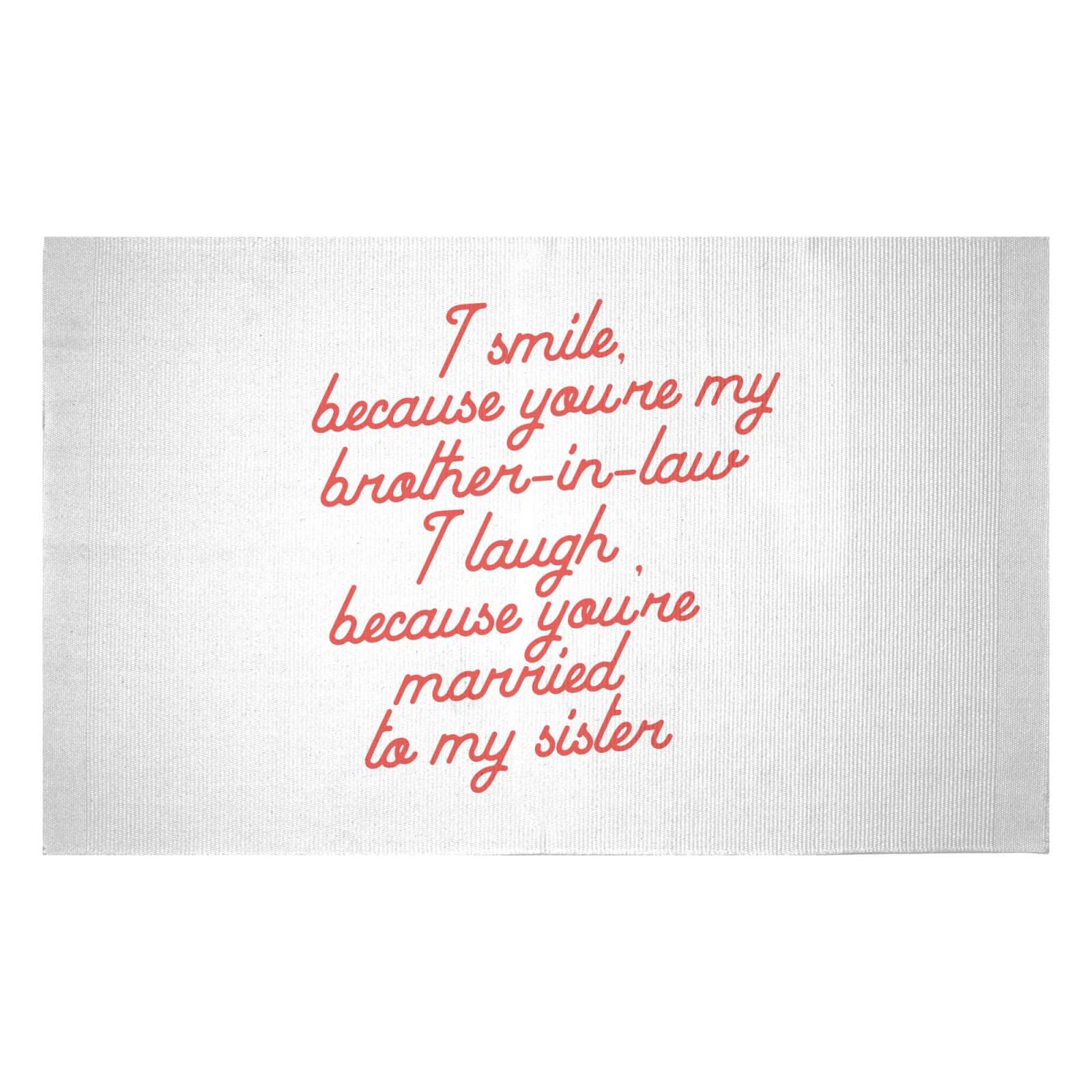 I Smile Because...Brother-In-Law Woven Rug - Small